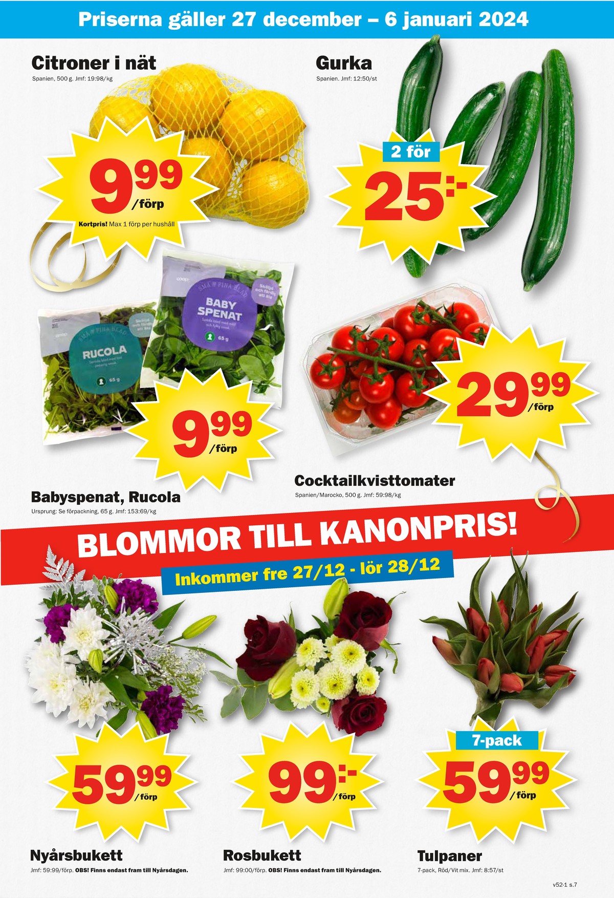 Se Pekås reklamblad för vecka 52 på Kampanjveckan.se. Se bra erbjudanden på många varor. Läs reklambladet här! Sida 7