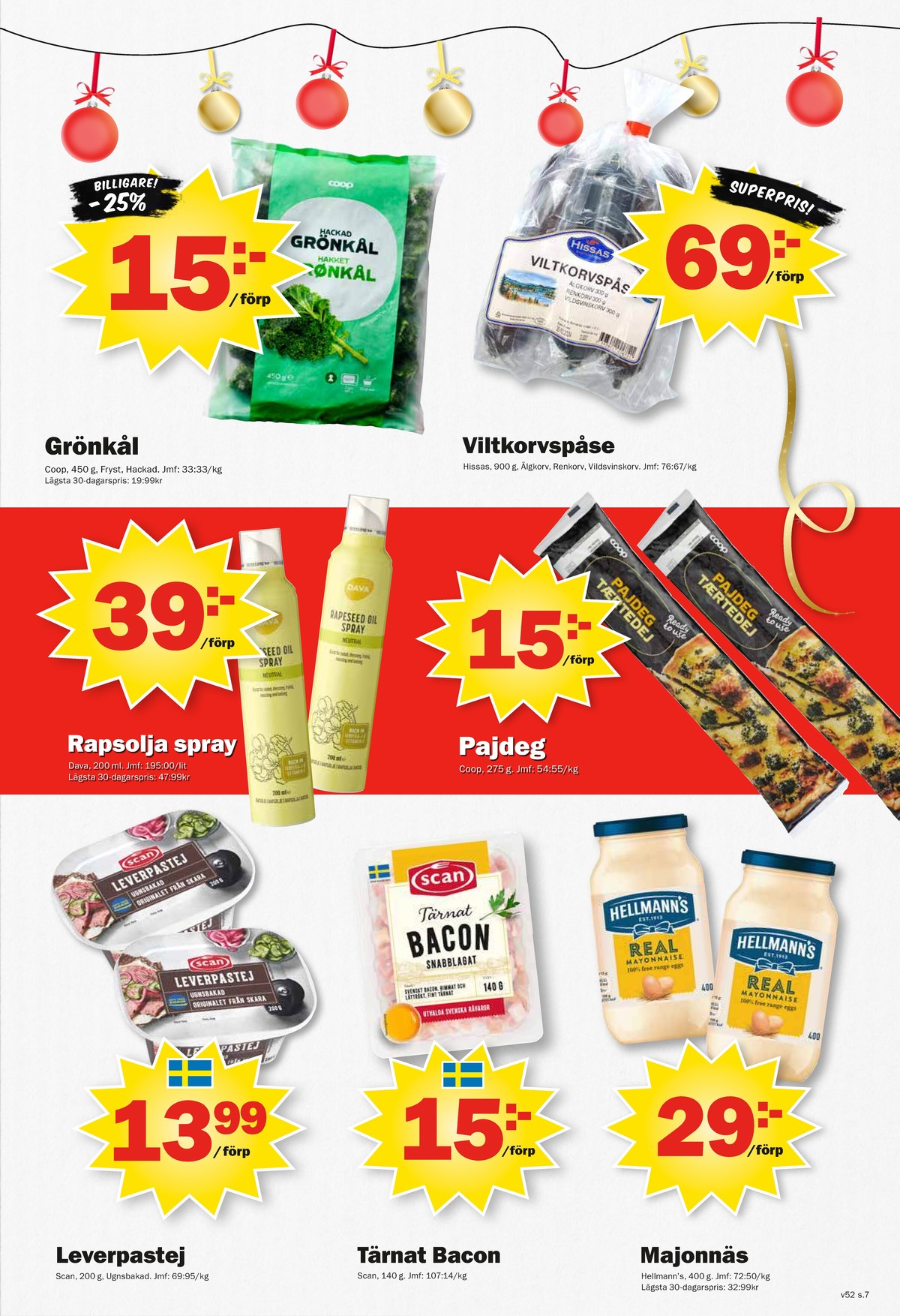 Se Pekås reklamblad för vecka 52 på Kampanjveckan.se. Se bra erbjudanden på många varor. Läs reklambladet här! Sida 7