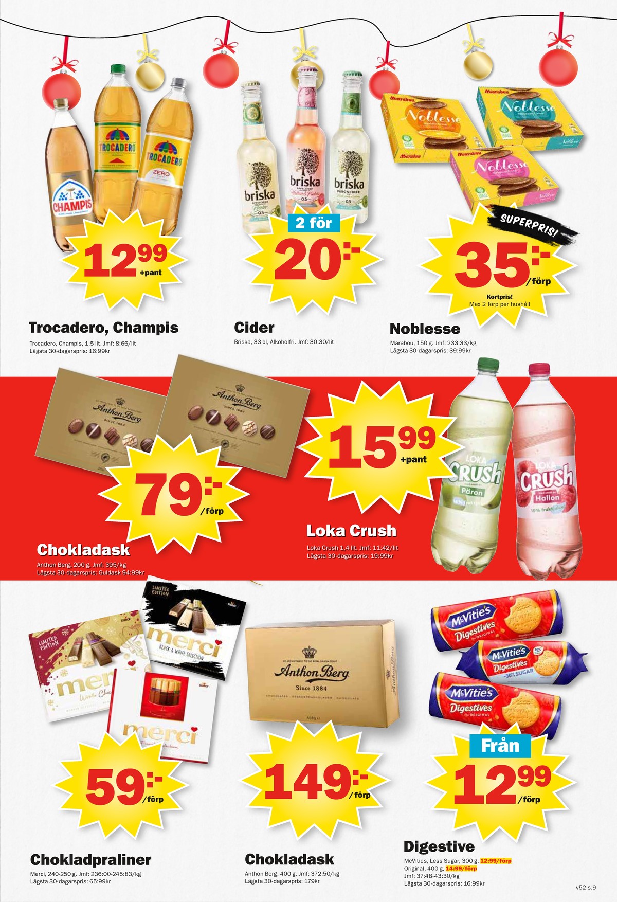 Se Pekås reklamblad för vecka 52 på Kampanjveckan.se. Se bra erbjudanden på många varor. Läs reklambladet här! Sida 9