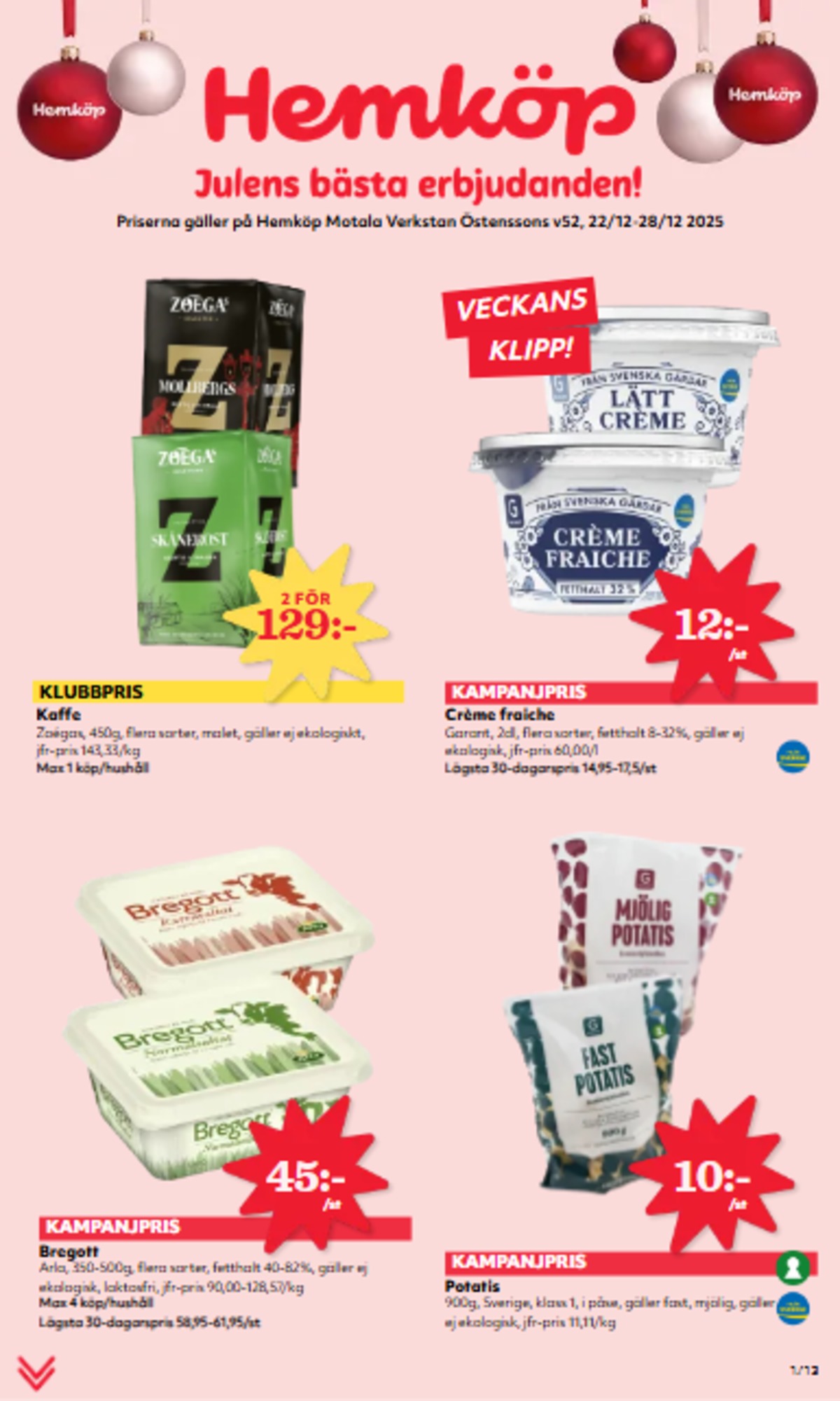 Se Östenssons reklamblad för vecka 52 på Kampanjveckan.se. Se bra erbjudanden på många varor. Läs reklambladet här! Sida 1