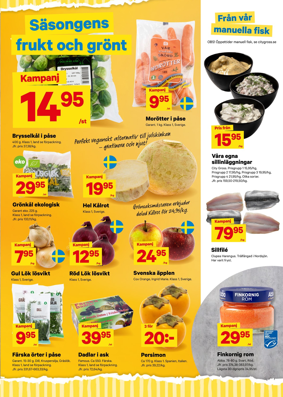 Se City Gross reklamblad för vecka 52 på Kampanjveckan.se. Se bra erbjudanden på många varor. Läs reklambladet här! Sida 3
