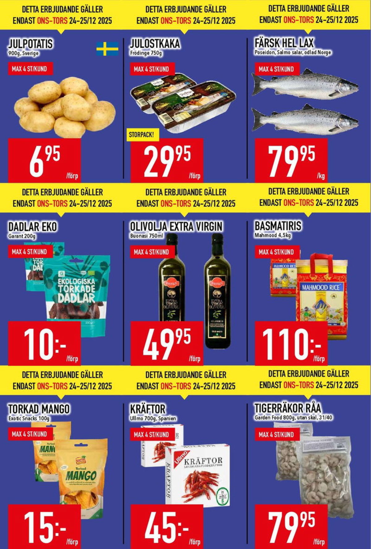 Se MatDax reklamblad för vecka 52 på Kampanjveckan.se. Se bra erbjudanden på många varor, t.ex. mango exotic snacks eller basmatiris mahmood rice. Läs reklambladet här! Sida 7
