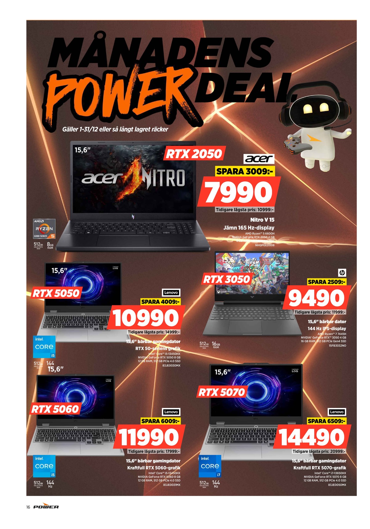 Se Power reklamblad för vecka 52 på Kampanjveckan.se. Se bra erbjudanden på många varor. Läs reklambladet här! Sida 16