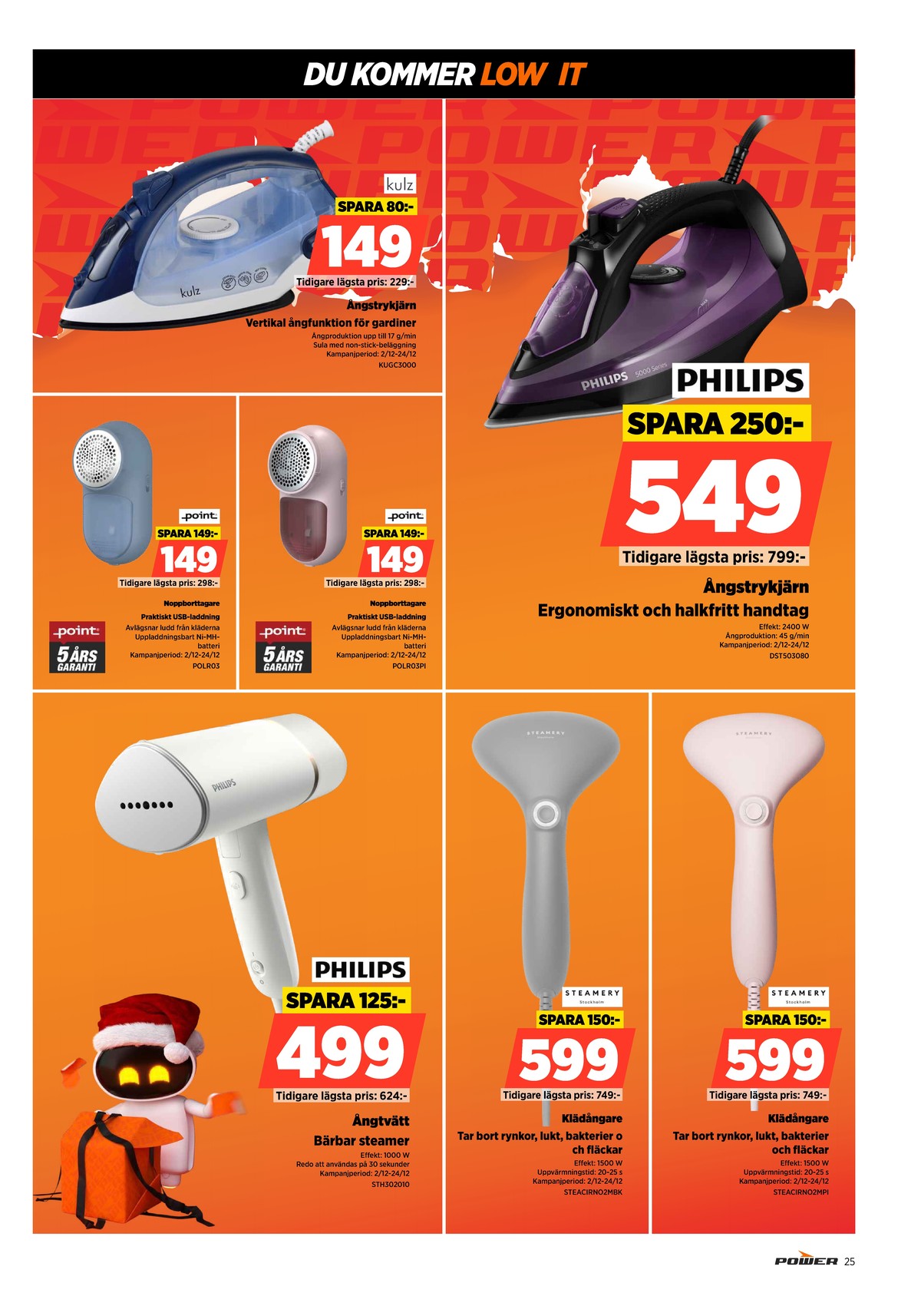 Se Power reklamblad för vecka 52 på Kampanjveckan.se. Se bra erbjudanden på många varor. Läs reklambladet här! Sida 25