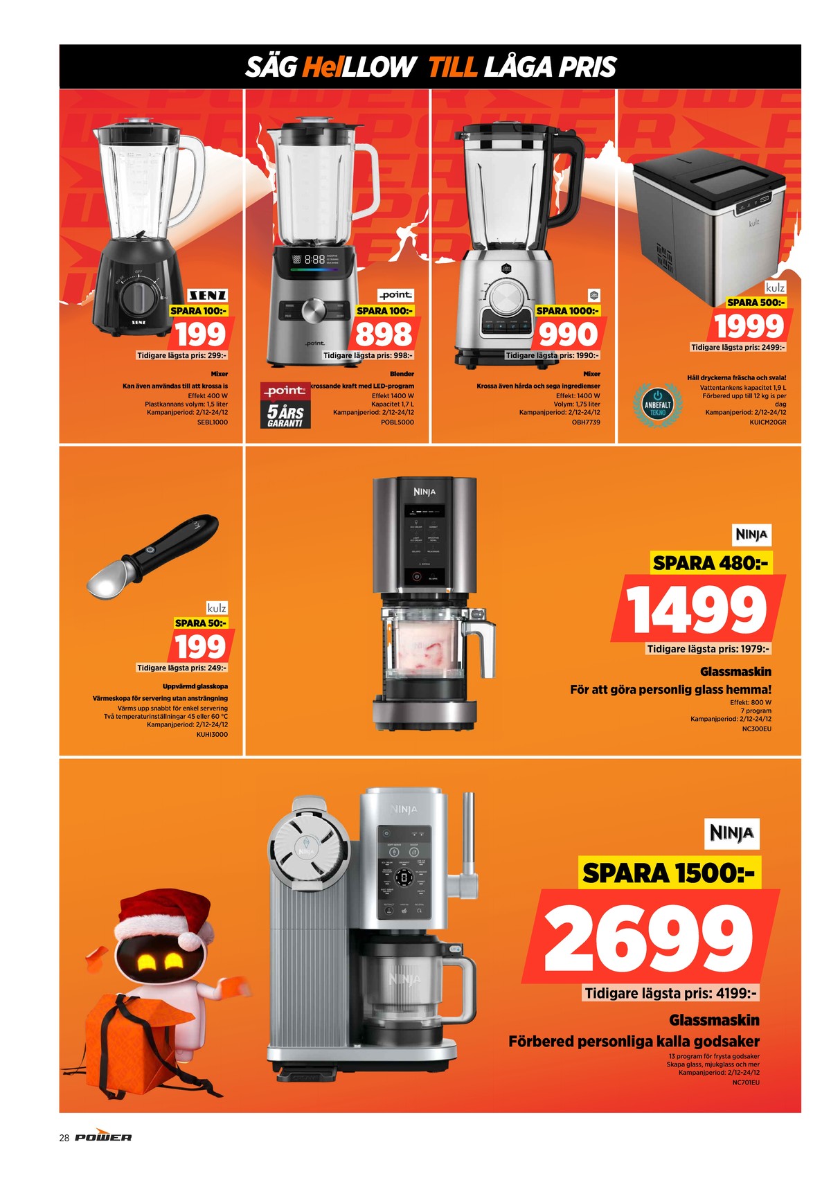 Se Power reklamblad för vecka 52 på Kampanjveckan.se. Se bra erbjudanden på många varor. Läs reklambladet här! Sida 28