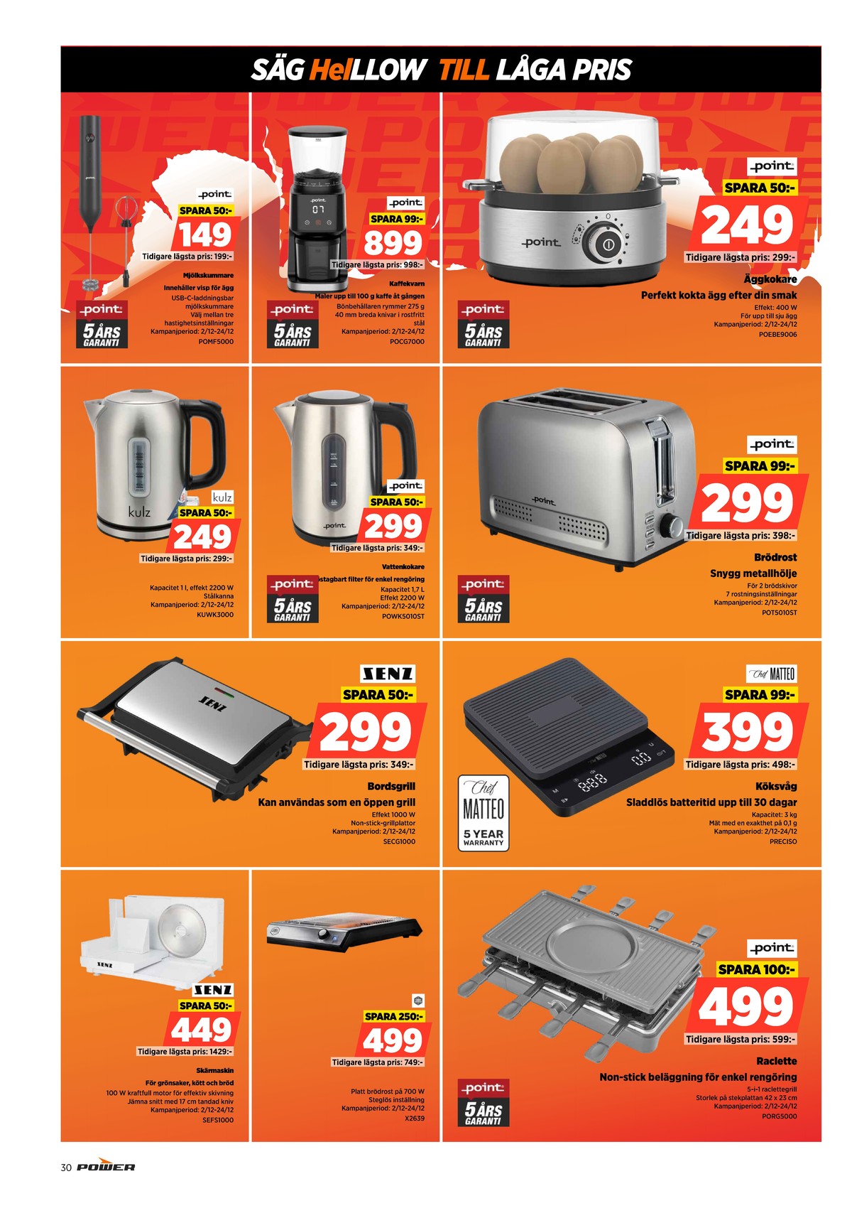 Se Power reklamblad för vecka 52 på Kampanjveckan.se. Se bra erbjudanden på många varor. Läs reklambladet här! Sida 30