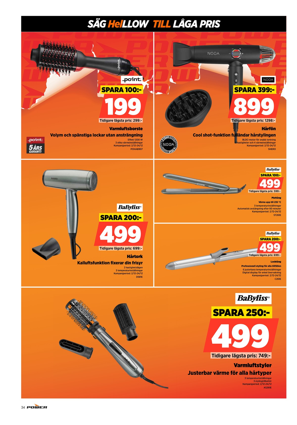 Se Power reklamblad för vecka 52 på Kampanjveckan.se. Se bra erbjudanden på många varor. Läs reklambladet här! Sida 34