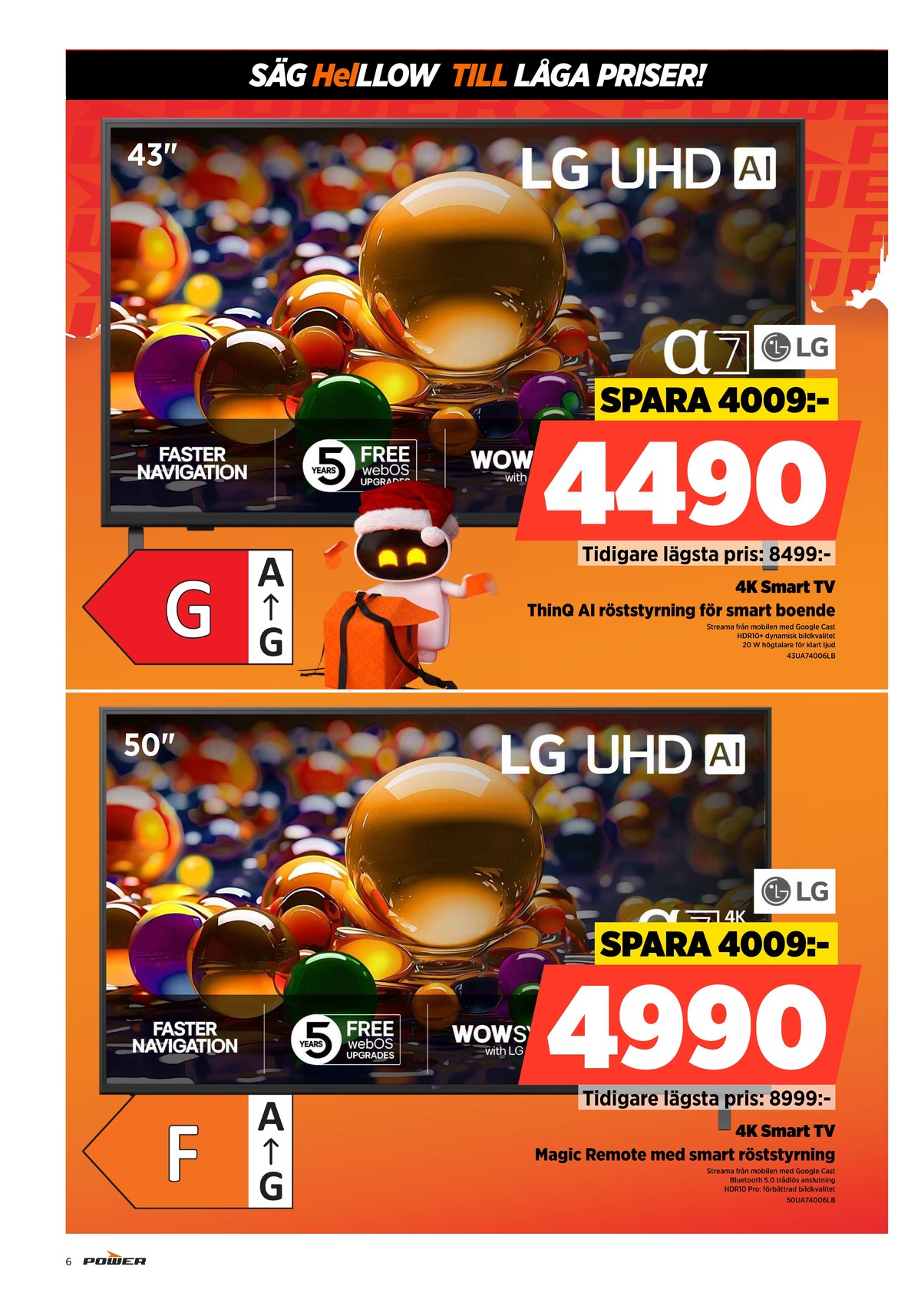 Se Power reklamblad för vecka 52 på Kampanjveckan.se. Se bra erbjudanden på många varor. Läs reklambladet här! Sida 6