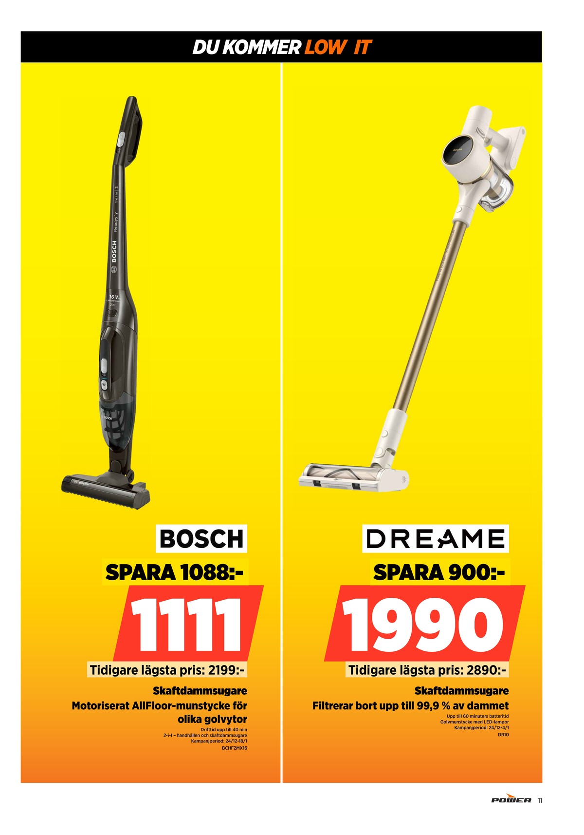 Se Power reklamblad för vecka 52 på Kampanjveckan.se. Se bra erbjudanden på många varor. Läs reklambladet här! Sida 11