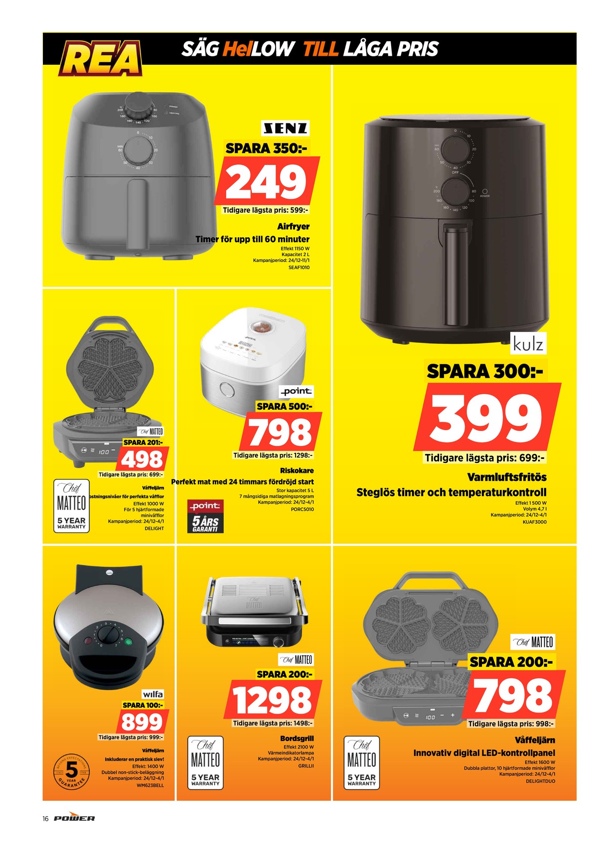 Se Power reklamblad för vecka 52 på Kampanjveckan.se. Se bra erbjudanden på många varor. Läs reklambladet här! Sida 16