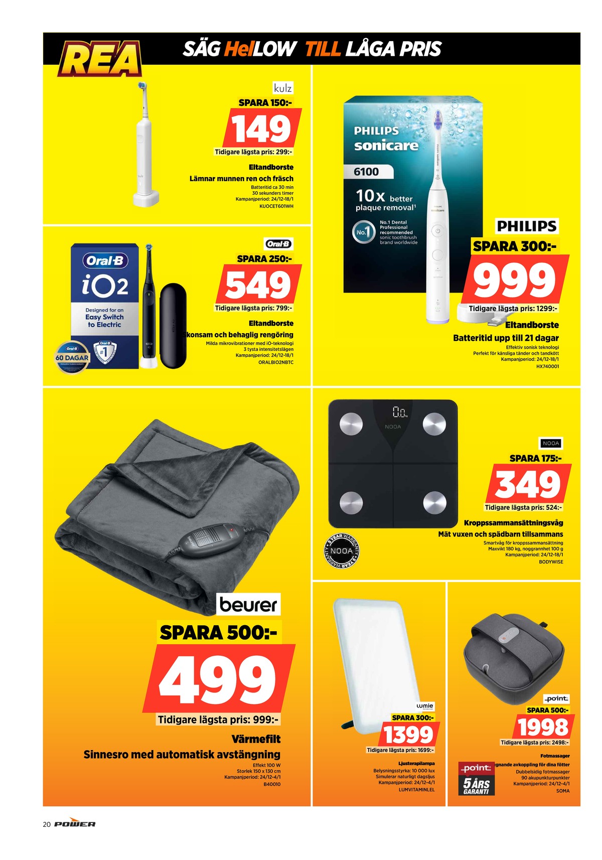 Se Power reklamblad för vecka 52 på Kampanjveckan.se. Se bra erbjudanden på många varor. Läs reklambladet här! Sida 20