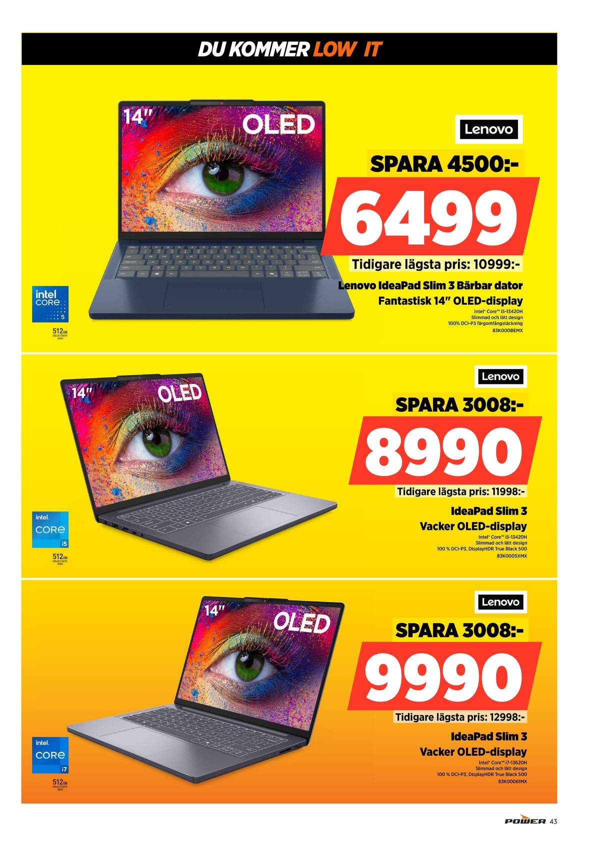 Se Power reklamblad för vecka 52 på Kampanjveckan.se. Se bra erbjudanden på många varor. Läs reklambladet här! Sida 43