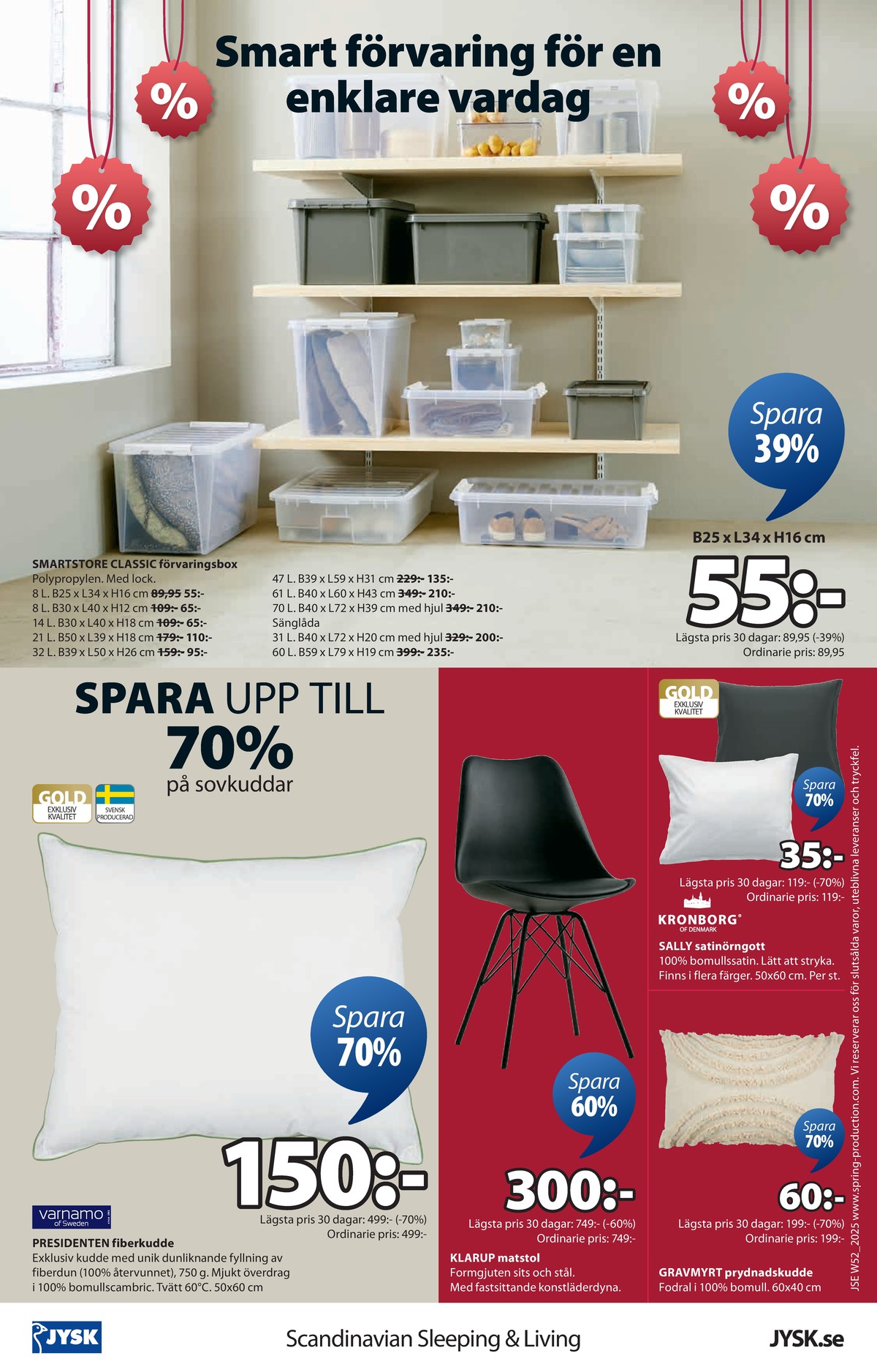 Se Jysk reklamblad för vecka 52 på Kampanjveckan.se. Se bra erbjudanden på många varor. Läs reklambladet här! Sida 25