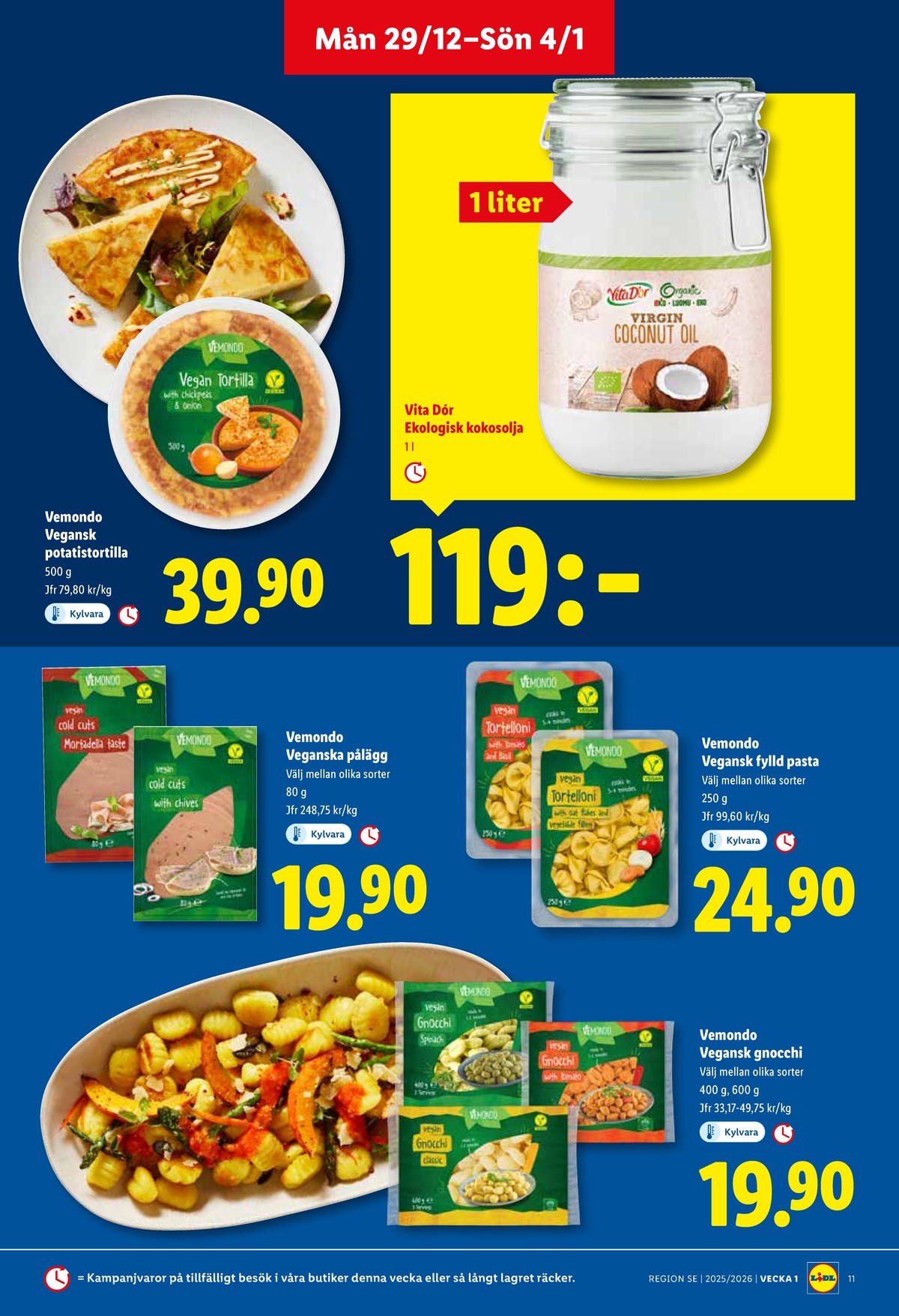 Se Lidl reklamblad för vecka 1 på Kampanjveckan.se. Se bra erbjudanden på många varor, t.ex. tortillas vemondo eller andra varor. Läs reklambladet här! Sida 11