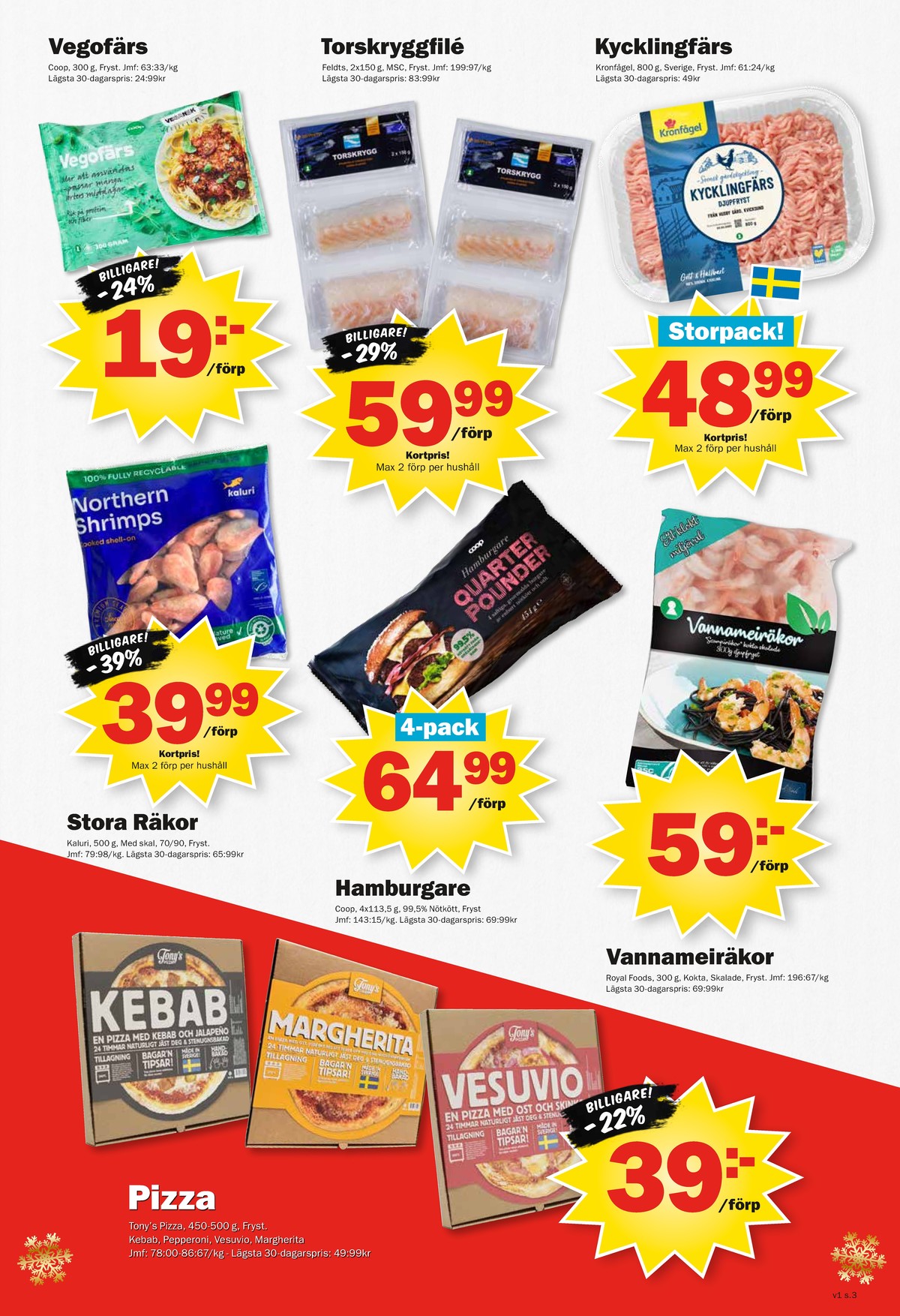 Se Pekås reklamblad för vecka 1 på Kampanjveckan.se. Se bra erbjudanden på många varor, t.ex. torskfilé feldts eller andra varor. Läs reklambladet här! Sida 3