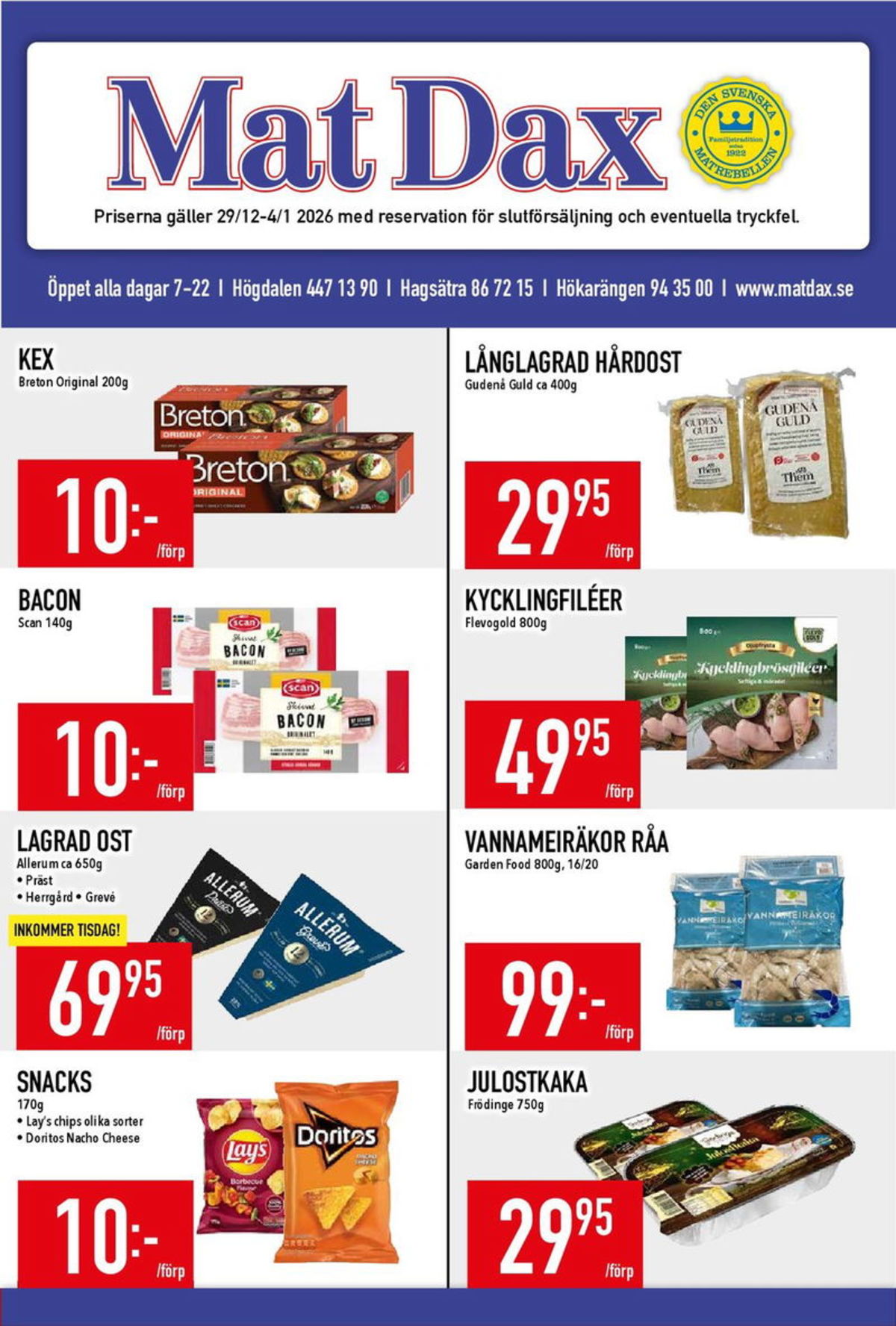 Se MatDax reklamblad för vecka 1 på Kampanjveckan.se. Se bra erbjudanden på många varor, t.ex. vannameiräkor garden food eller baconskivor scan. Läs reklambladet här! Sida 3
