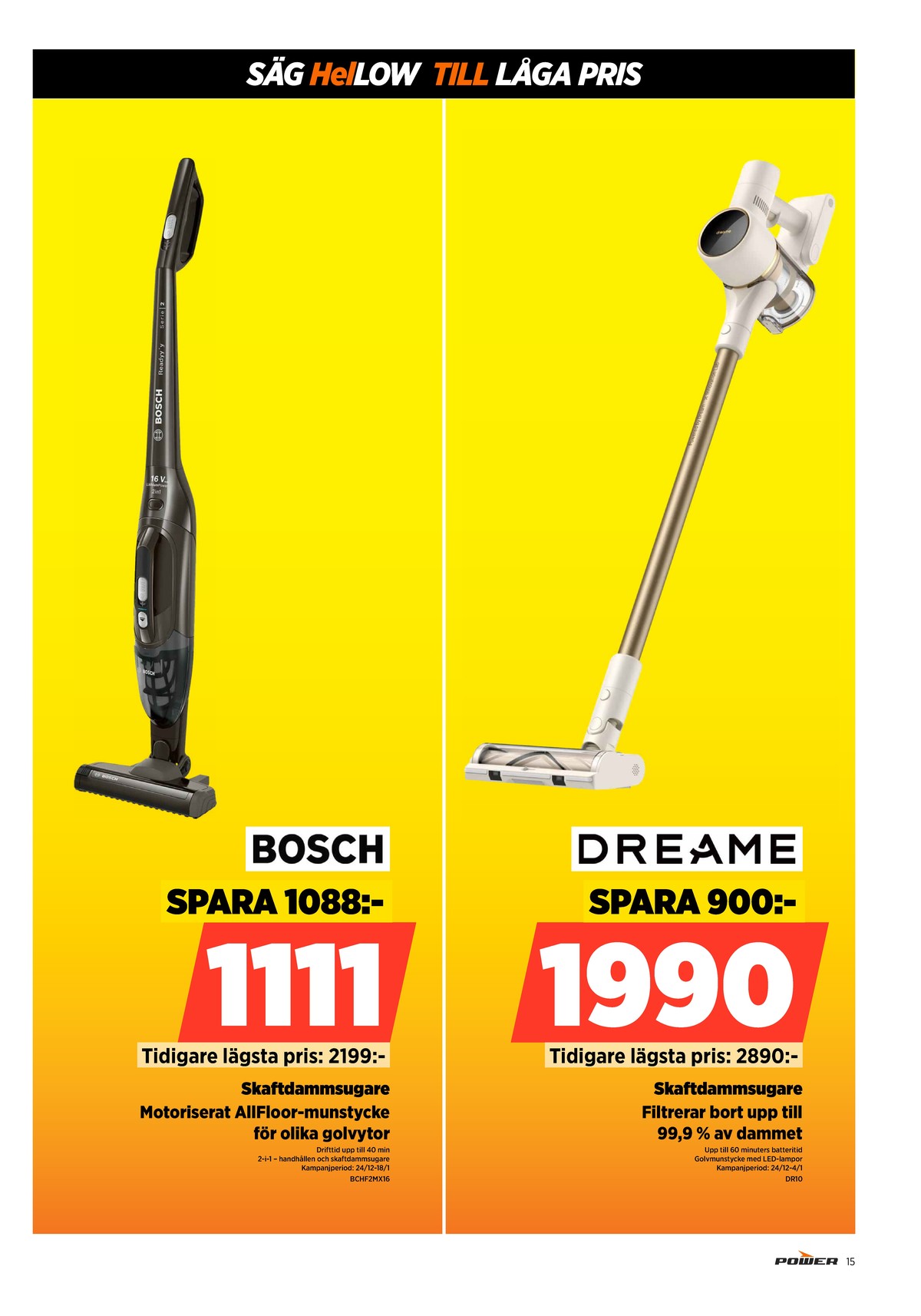 Se Power reklamblad för vecka 1 på Kampanjveckan.se. Se bra erbjudanden på många varor. Läs reklambladet här! Sida 15