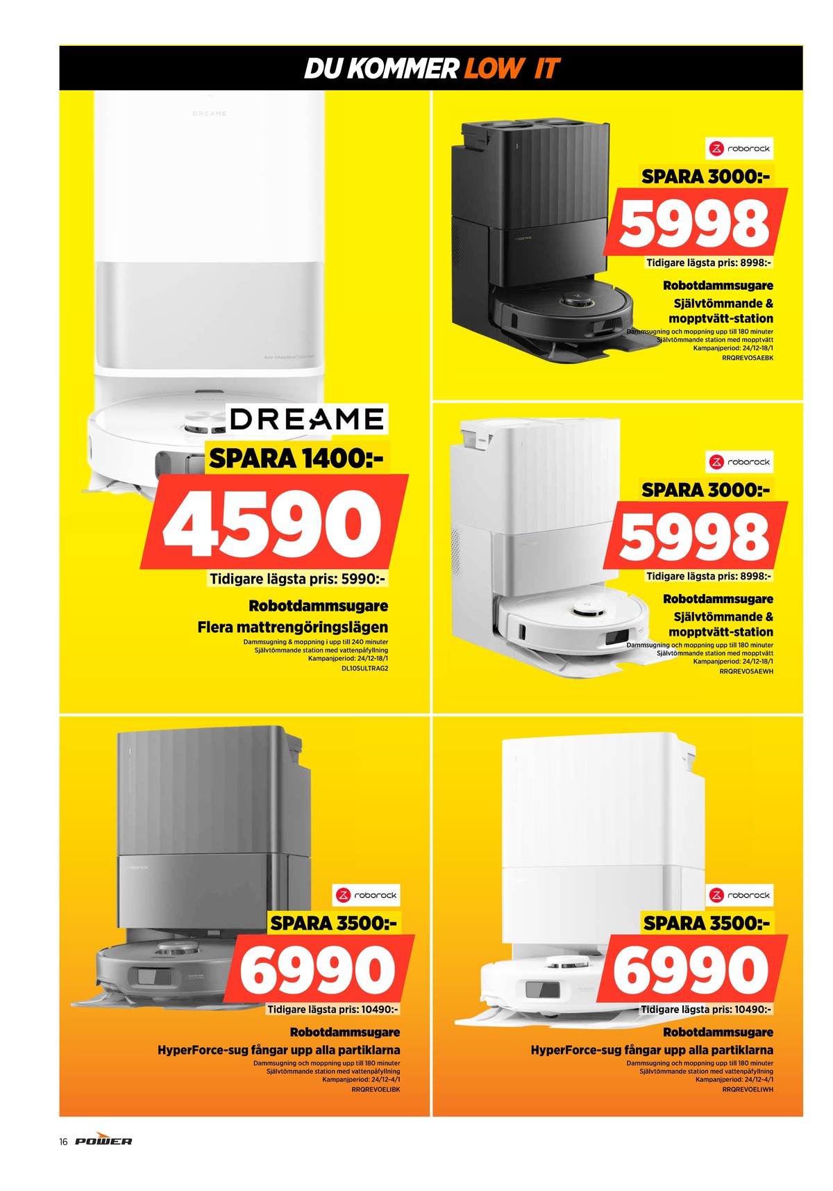 Se Power reklamblad för vecka 1 på Kampanjveckan.se. Se bra erbjudanden på många varor. Läs reklambladet här! Sida 16
