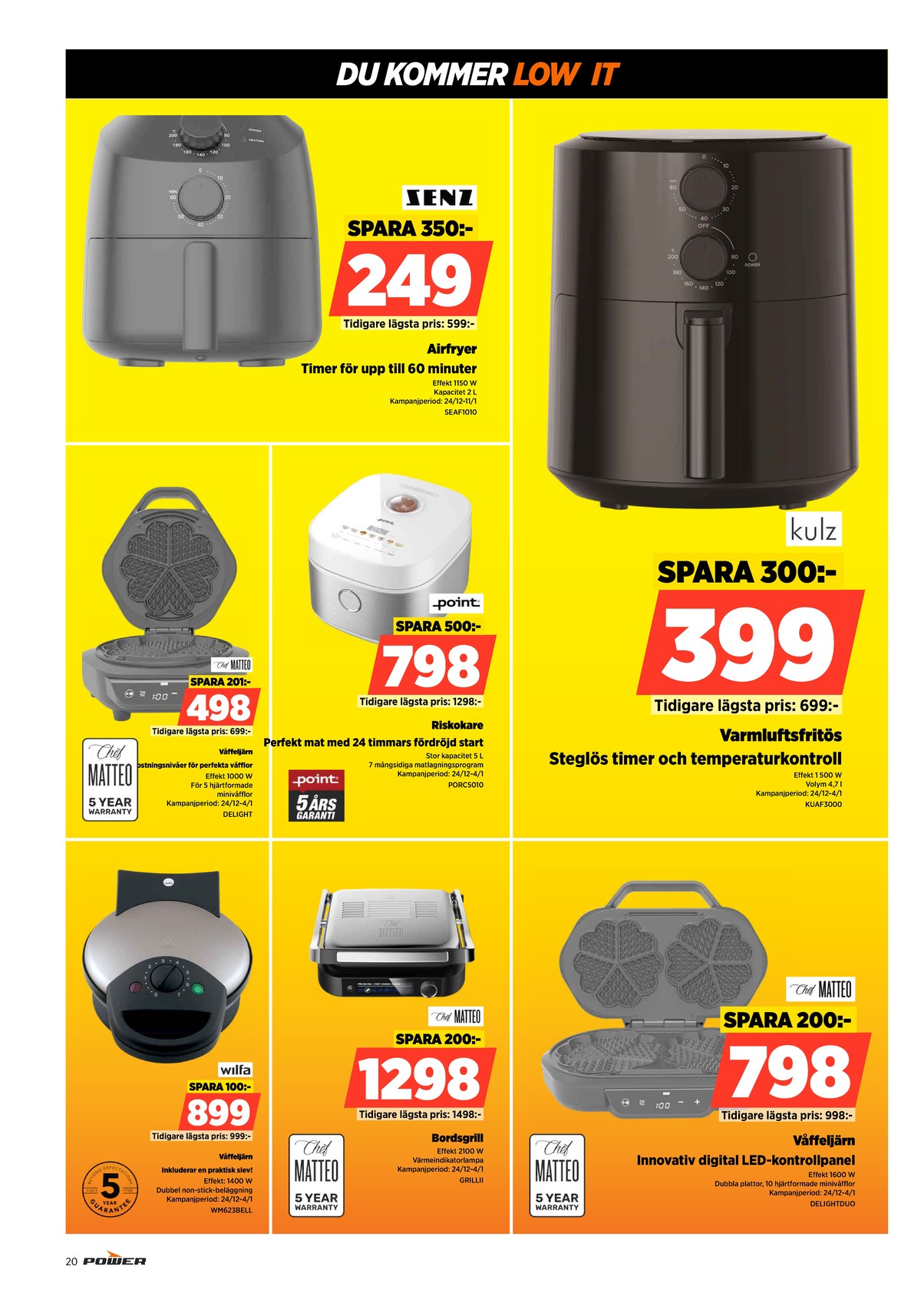 Se Power reklamblad för vecka 1 på Kampanjveckan.se. Se bra erbjudanden på många varor. Läs reklambladet här! Sida 20