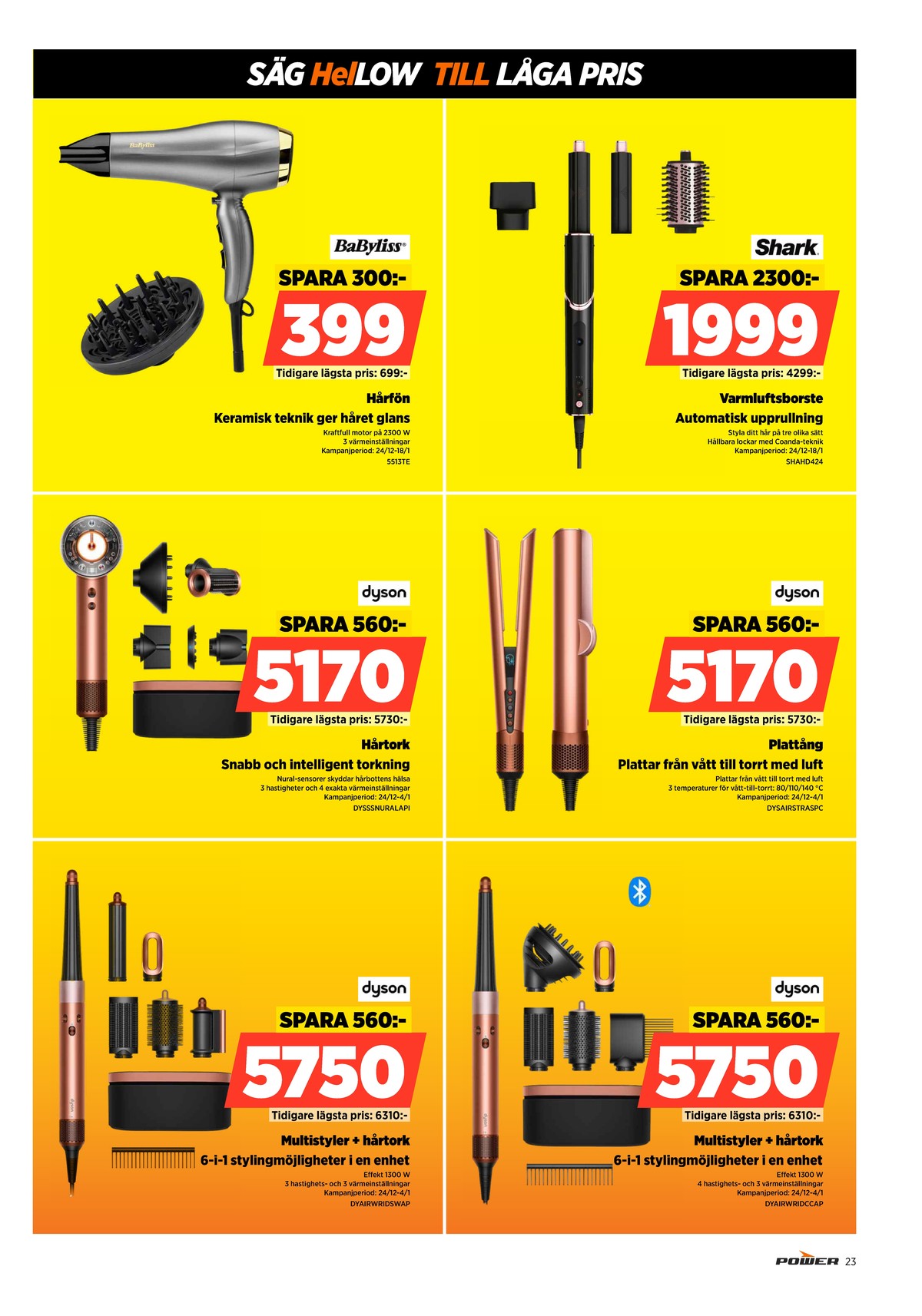 Se Power reklamblad för vecka 1 på Kampanjveckan.se. Se bra erbjudanden på många varor. Läs reklambladet här! Sida 23