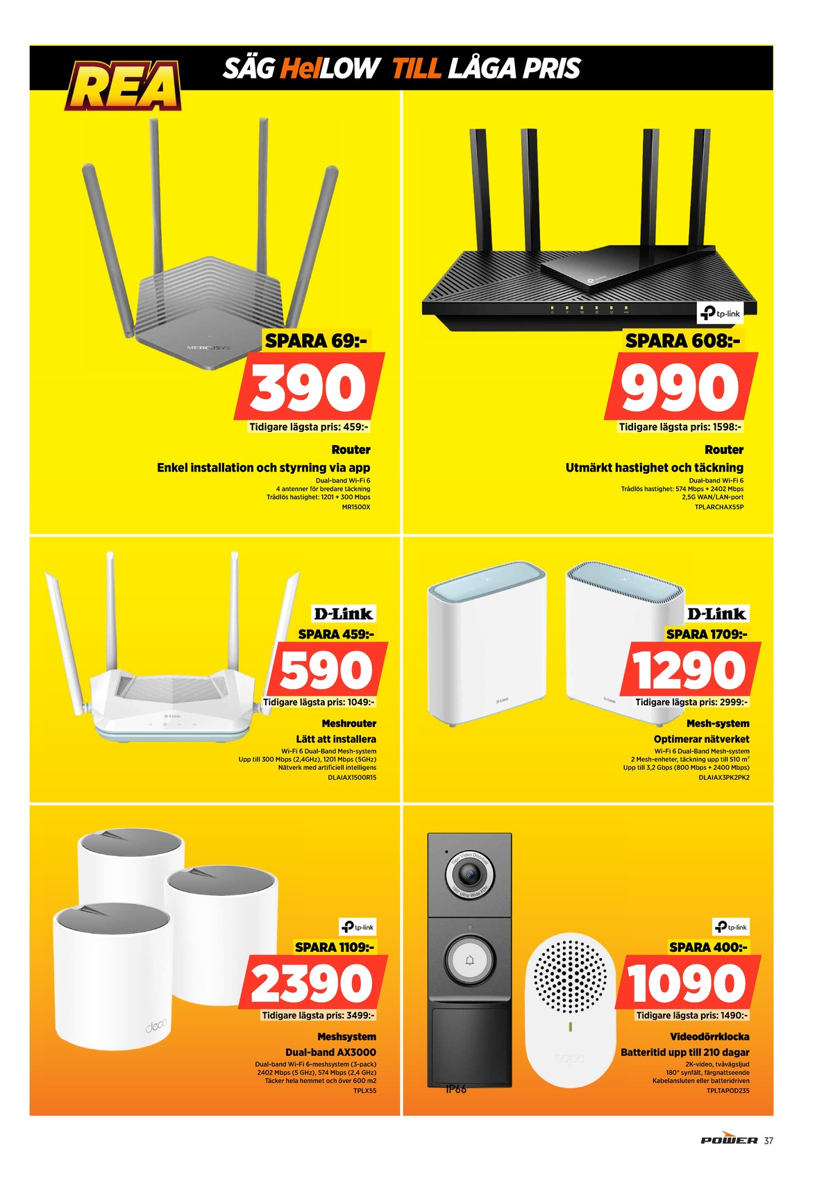 Se Power reklamblad för vecka 1 på Kampanjveckan.se. Se bra erbjudanden på många varor. Läs reklambladet här! Sida 37