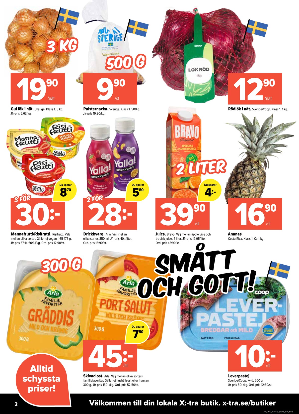 Se X:-tra reklamblad för vecka 10 på Kampanjveckan.se. Se bra erbjudanden på många varor, t.ex. palsternackor okänd eller drickkvarg yalla. Läs reklambladet här! Sida 2
