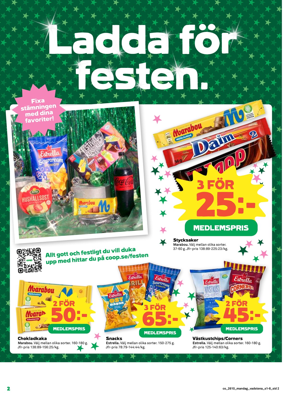 Se Coop reklamblad för vecka 10 på Kampanjveckan.se. Se bra erbjudanden på många varor, t.ex. chokladkaka mjölkchoklad marabou eller chokladkaka schweizernöt marabou. Läs reklambladet här! Sida 2
