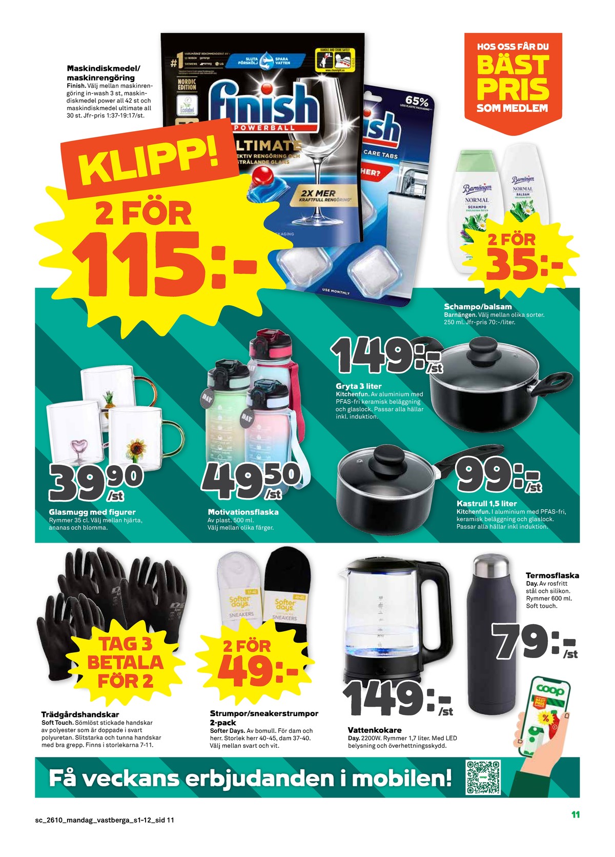 Se Stora Coop reklamblad för vecka 10 på Kampanjveckan.se. Se bra erbjudanden på många varor, t.ex. handskar okänd eller footies softer days. Läs reklambladet här! Sida 11
