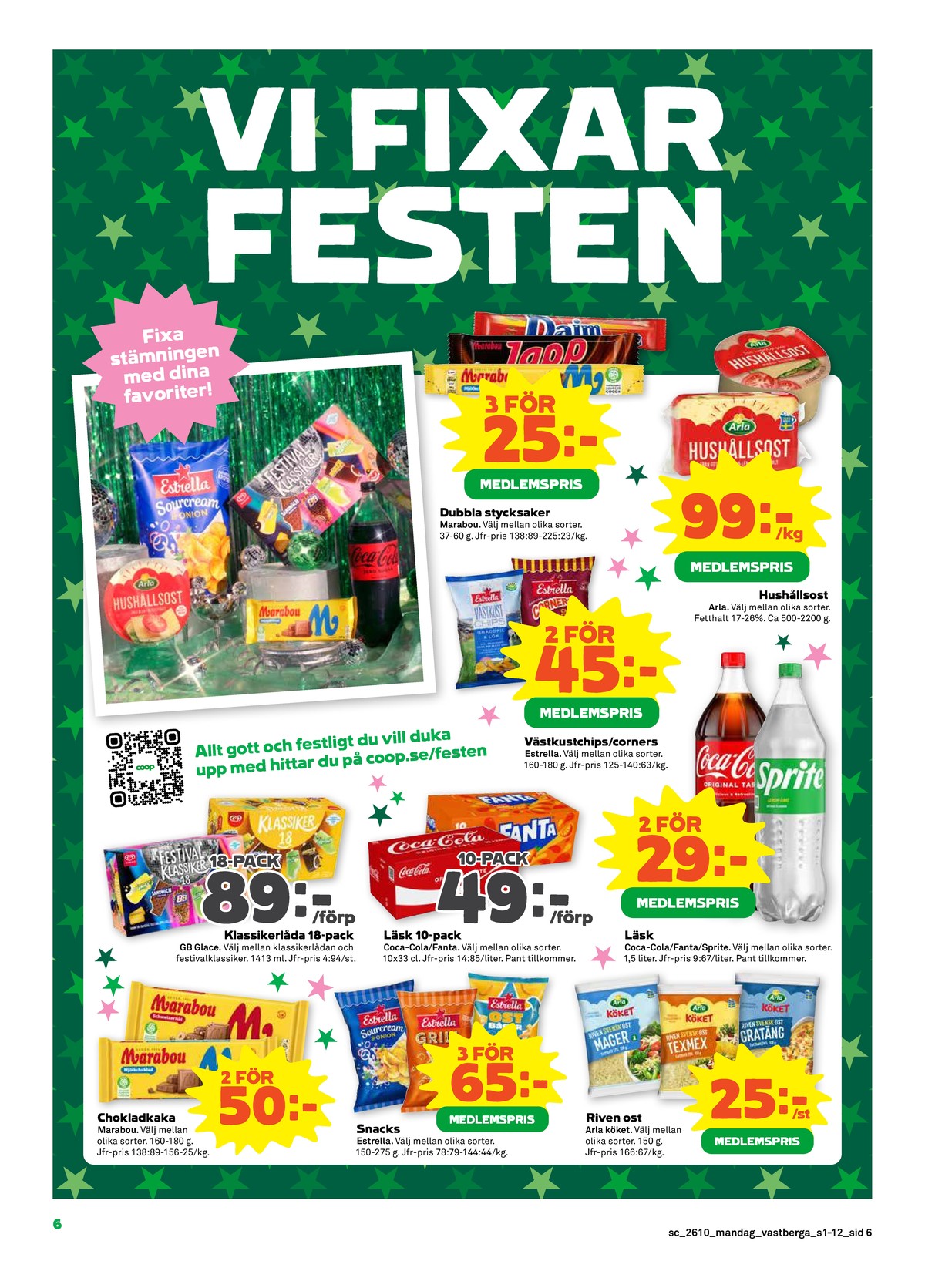 Se Stora Coop reklamblad för vecka 10 på Kampanjveckan.se. Se bra erbjudanden på många varor, t.ex. chokladbar mjölkchoklad marabou eller chokladbar daim. Läs reklambladet här! Sida 6
