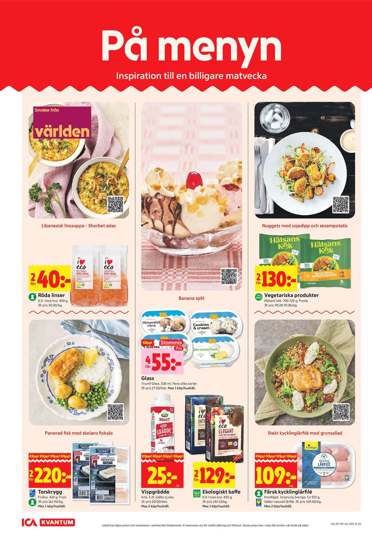 Se ICA Kvantum reklamblad för vecka 10 på Kampanjveckan.se. Se bra erbjudanden på många varor, t.ex. röda linser ica i love eco eller torskfilé findus. Läs reklambladet här! Sida 4

