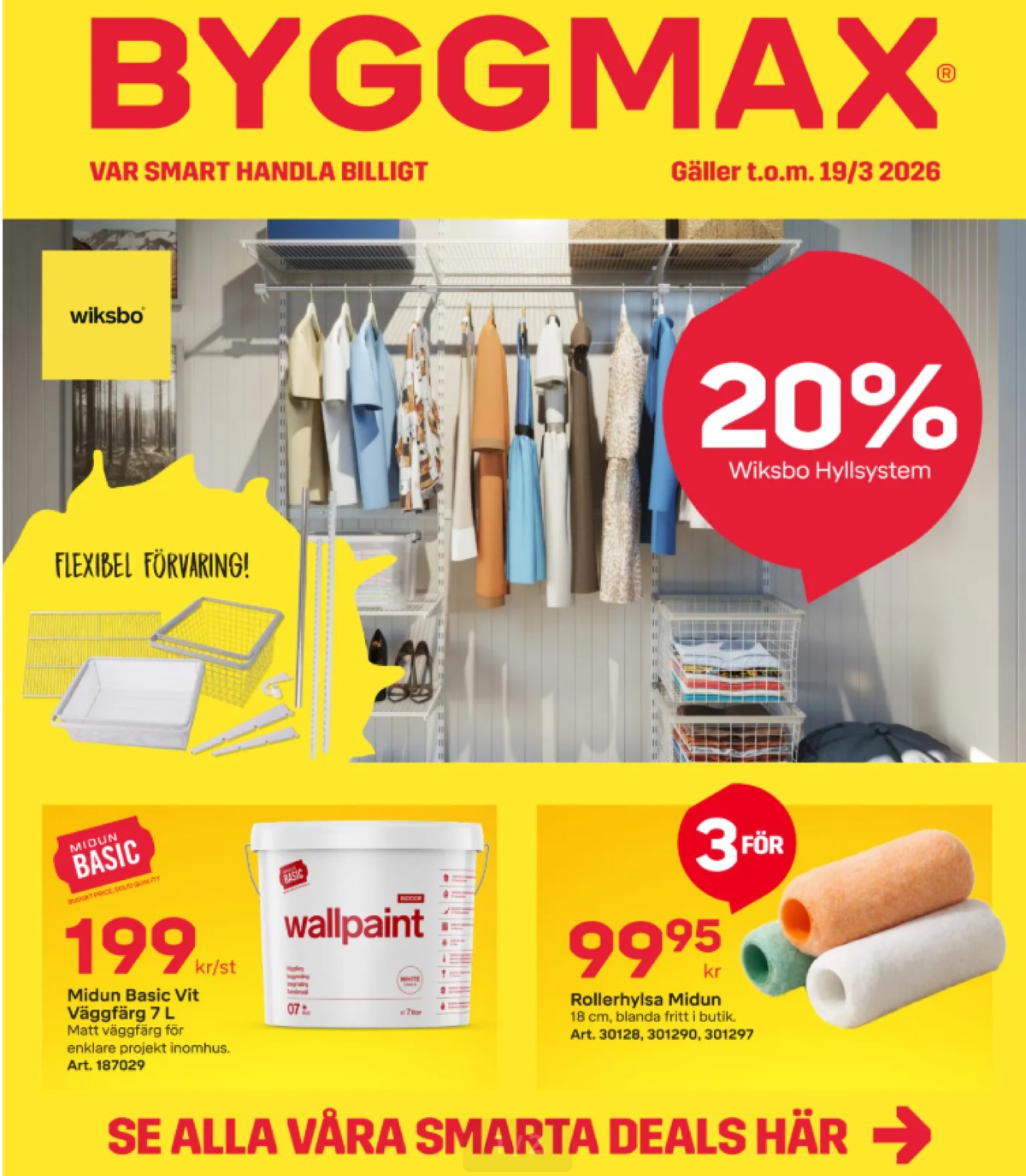 Se ByggMax reklamblad för vecka 10 på Kampanjveckan.se. Se bra erbjudanden på många varor, t.ex. trådbackar wiksbo eller roller midun. Läs reklambladet här! Sida 1
