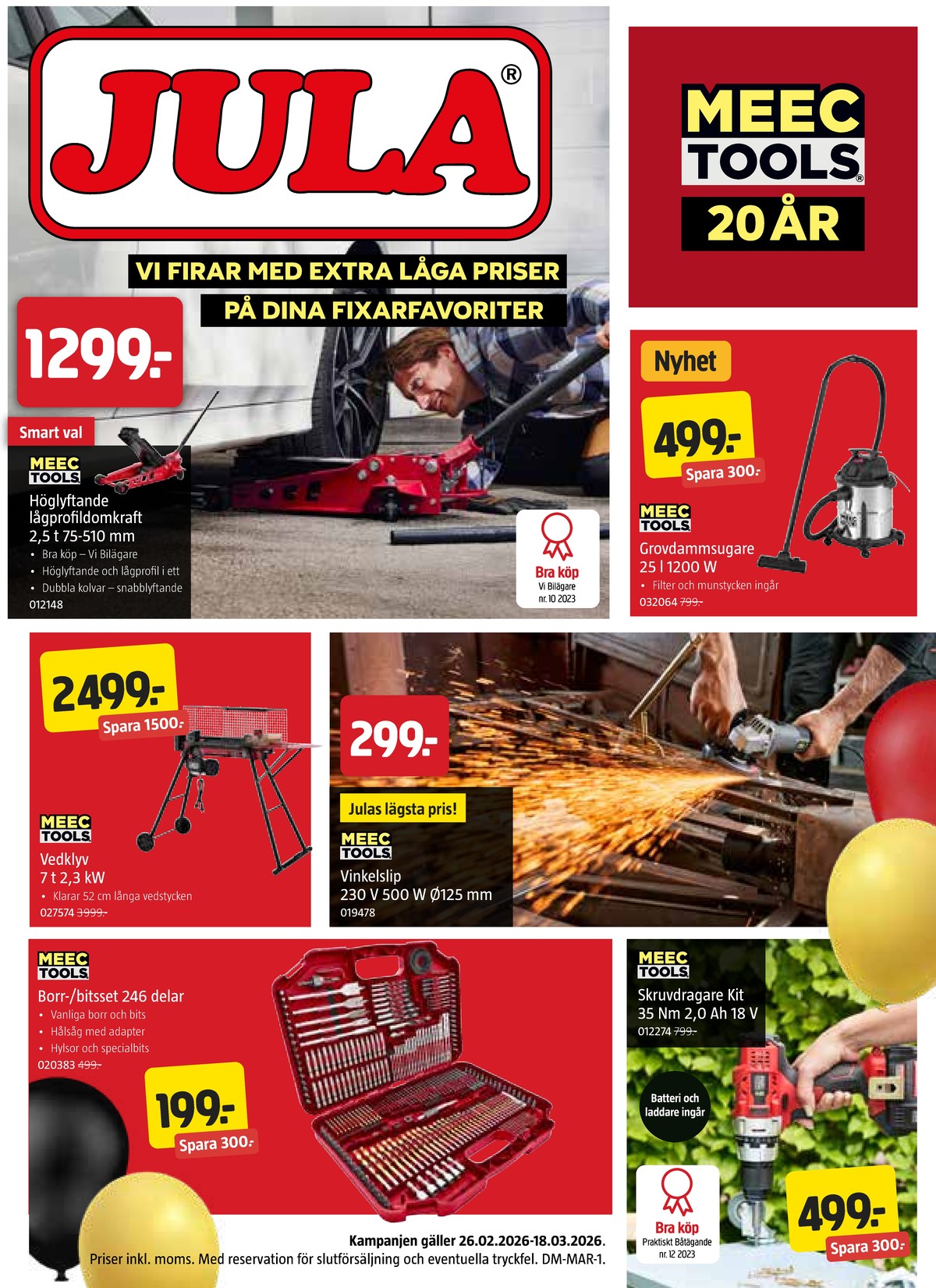 Se Jula reklamblad för vecka 10 på Kampanjveckan.se. Se bra erbjudanden på många varor, t.ex. grovdammsugare meec tools eller vinkelslip meec tools. Läs reklambladet här! Sida 1
