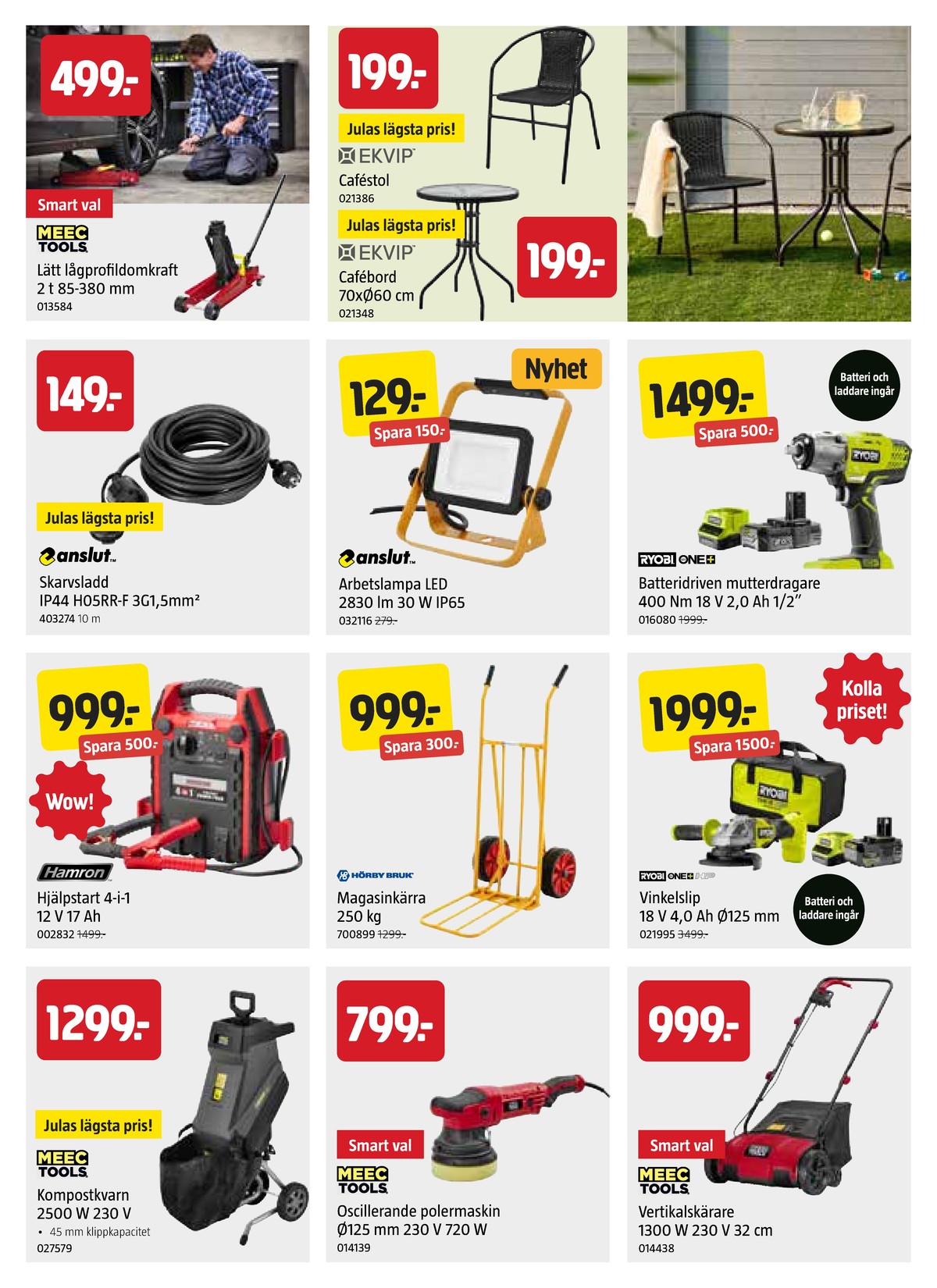 Se Jula reklamblad för vecka 10 på Kampanjveckan.se. Se bra erbjudanden på många varor, t.ex. domkraft meec tools eller utestol ekvip. Läs reklambladet här! Sida 5
