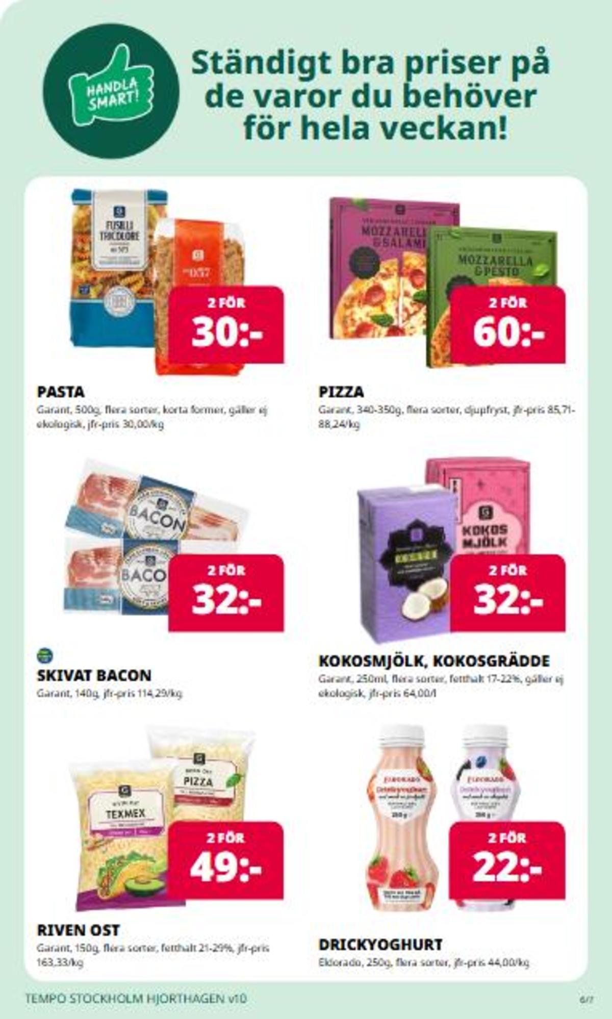 Se Tempo reklamblad för vecka 10 på Kampanjveckan.se. Se bra erbjudanden på många varor, t.ex. kokosmjölk garant eller baconskivor garant. Läs reklambladet här! Sida 6
