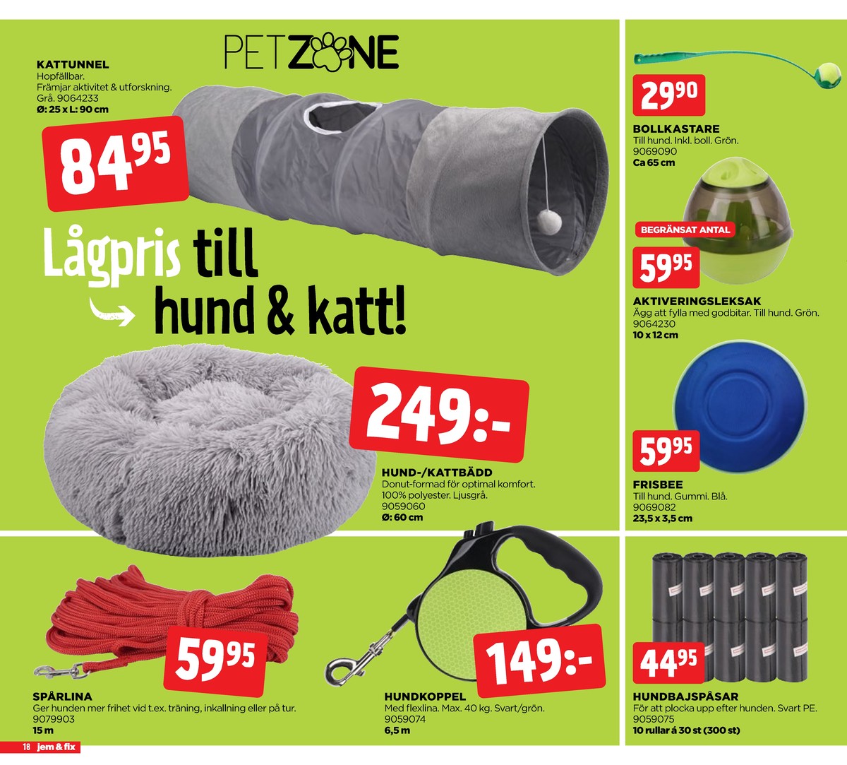 Se Jem & Fix reklamblad för vecka 10 på Kampanjveckan.se. Se bra erbjudanden på många varor. Läs reklambladet här! Sida 18