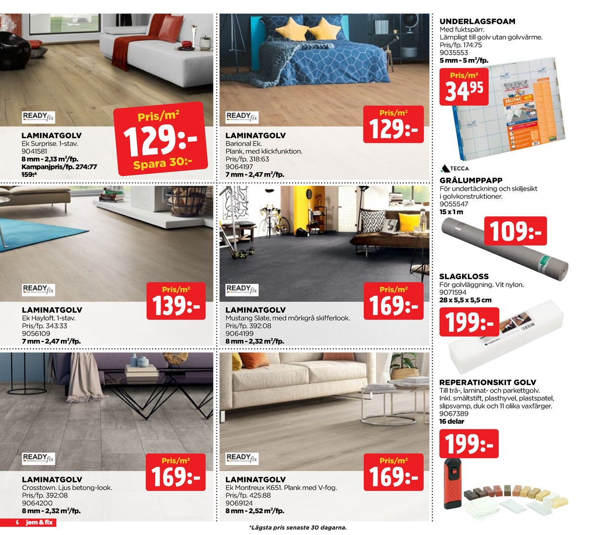 Se Jem & Fix reklamblad för vecka 10 på Kampanjveckan.se. Se bra erbjudanden på många varor. Läs reklambladet här! Sida 6