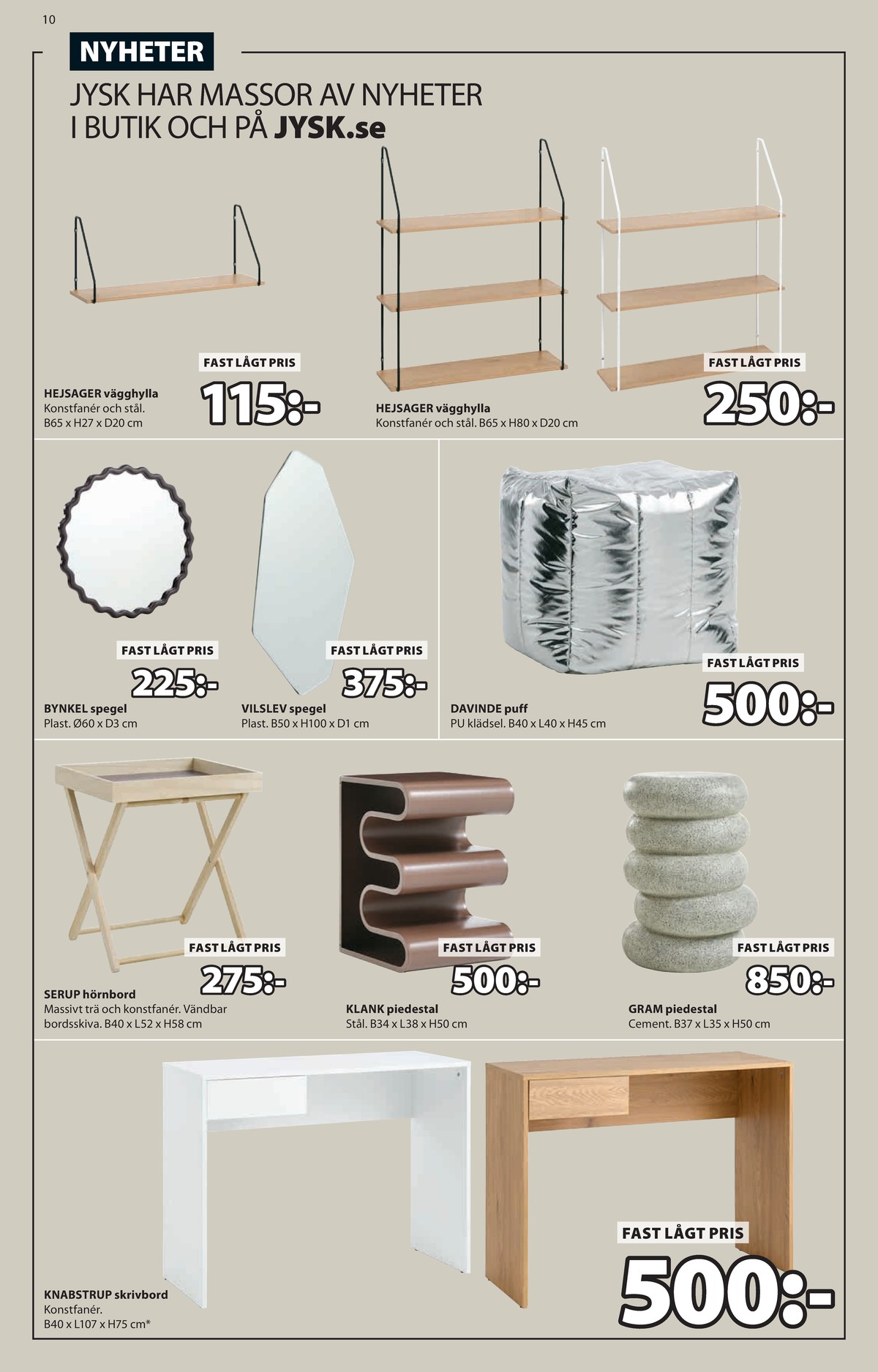 Se Jysk reklamblad för vecka 10 på Kampanjveckan.se. Se bra erbjudanden på många varor. Läs reklambladet här! Sida 11