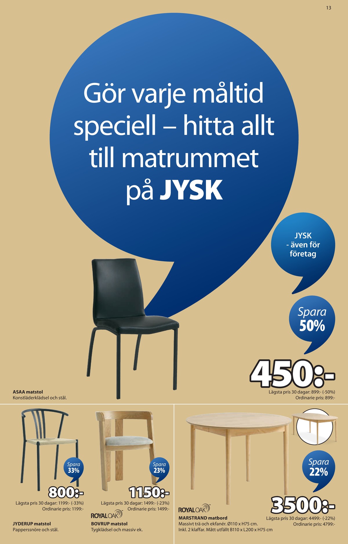 Se Jysk reklamblad för vecka 10 på Kampanjveckan.se. Se bra erbjudanden på många varor. Läs reklambladet här! Sida 14