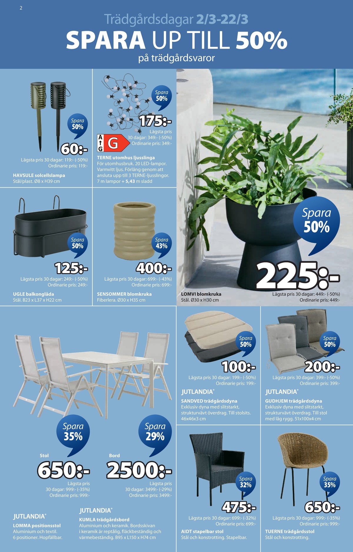 Se Jysk reklamblad för vecka 10 på Kampanjveckan.se. Se bra erbjudanden på många varor. Läs reklambladet här! Sida 3