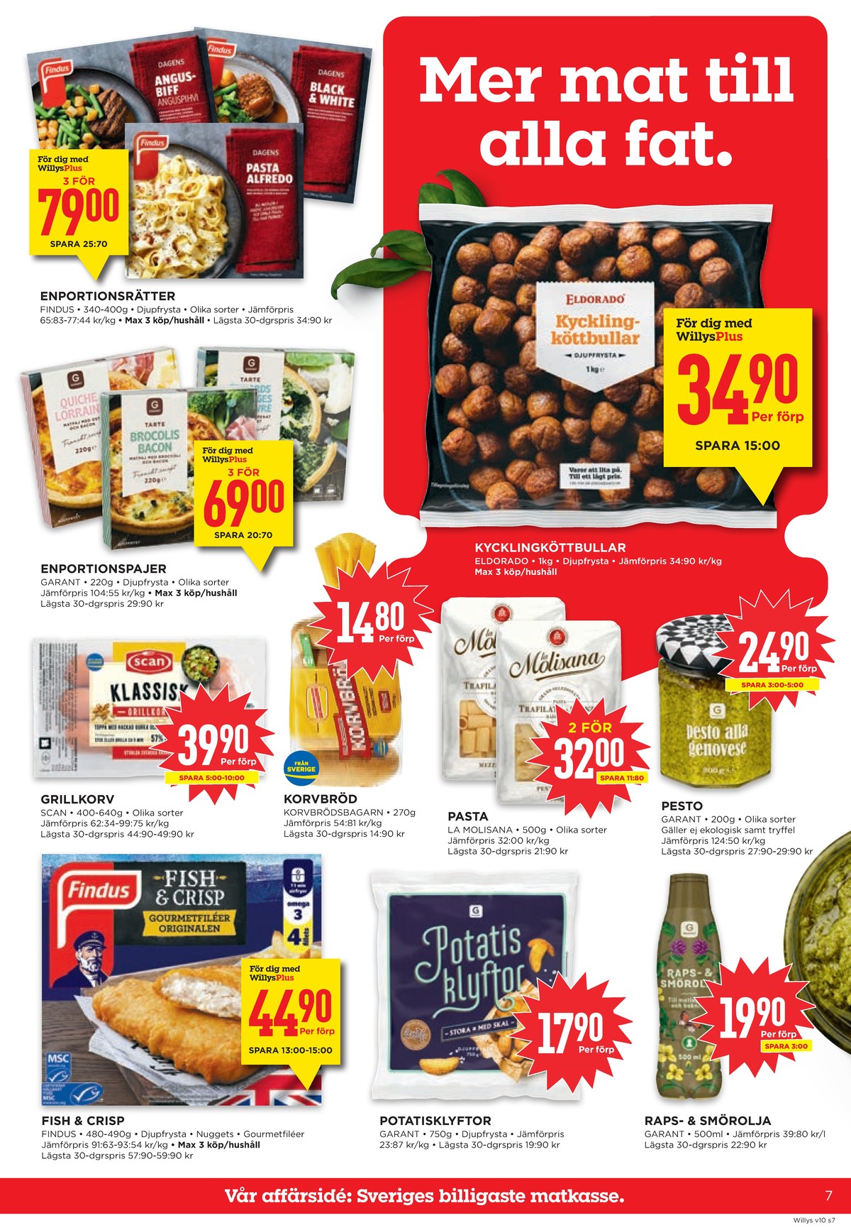 Se WILLY:S reklamblad för vecka 10 på Kampanjveckan.se. Se bra erbjudanden på många varor, t.ex. färdigrätter findus eller pastarätter findus. Läs reklambladet här! Sida 7
