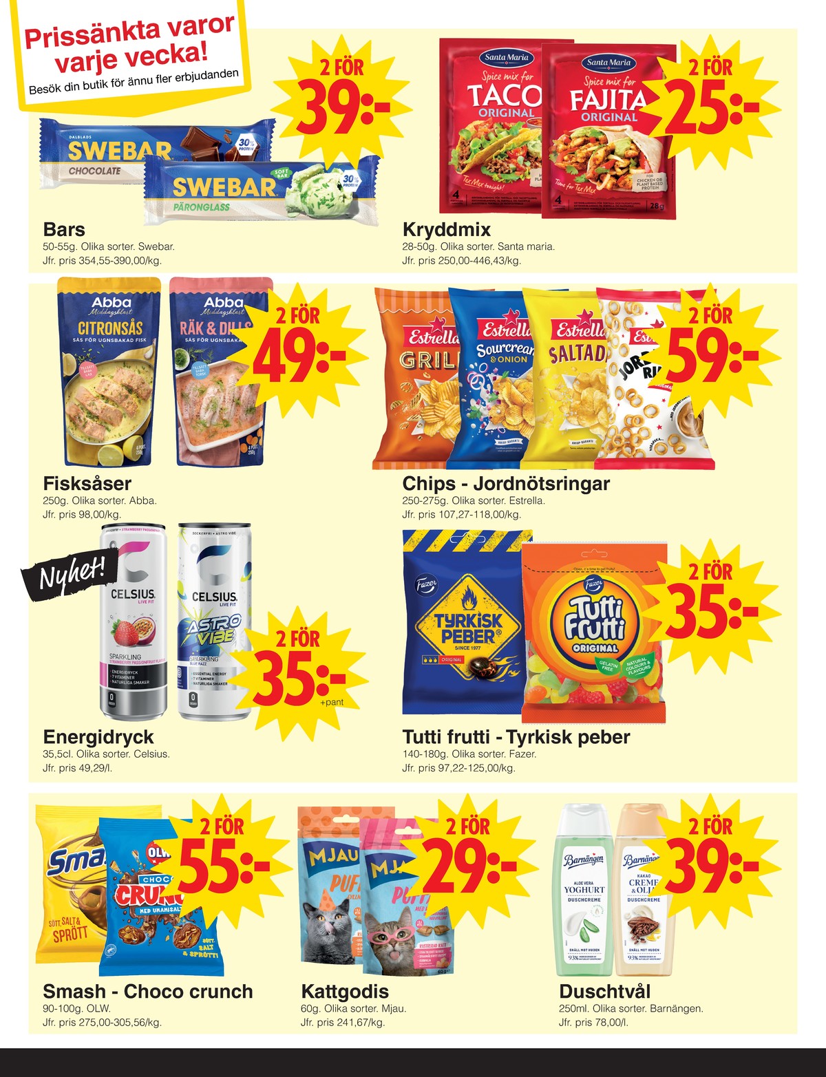 Se Matöppet reklamblad för vecka 10 på Kampanjveckan.se. Se bra erbjudanden på många varor, t.ex. bar swebar eller fajita kryddmix santa maria. Läs reklambladet här! Sida 3

