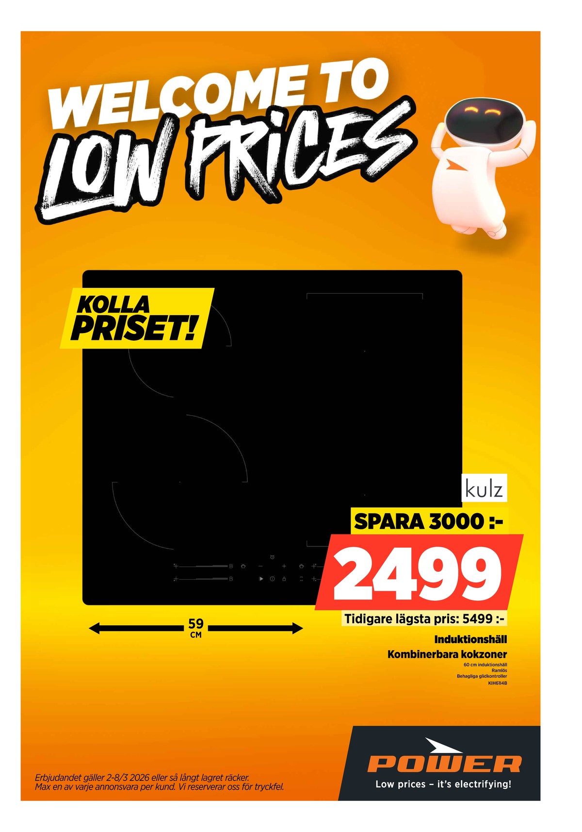 Se Power reklamblad för vecka 10 på Kampanjveckan.se. Se bra erbjudanden på många varor. Läs reklambladet här! Sida 25