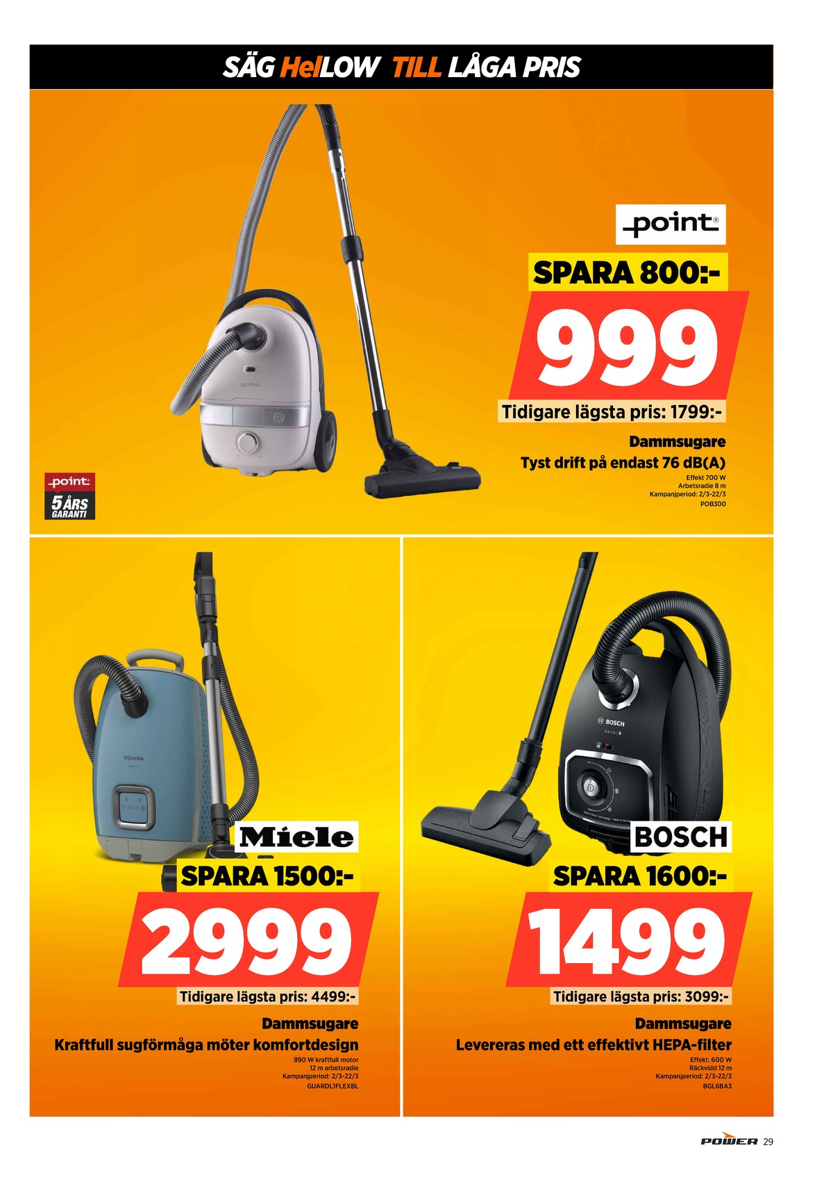 Se Power reklamblad för vecka 10 på Kampanjveckan.se. Se bra erbjudanden på många varor. Läs reklambladet här! Sida 29