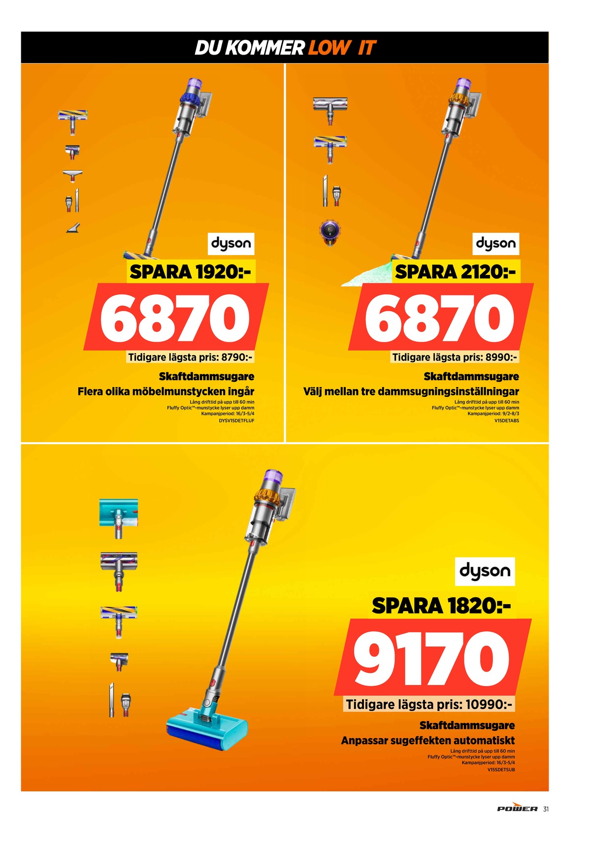 Se Power reklamblad för vecka 10 på Kampanjveckan.se. Se bra erbjudanden på många varor. Läs reklambladet här! Sida 31