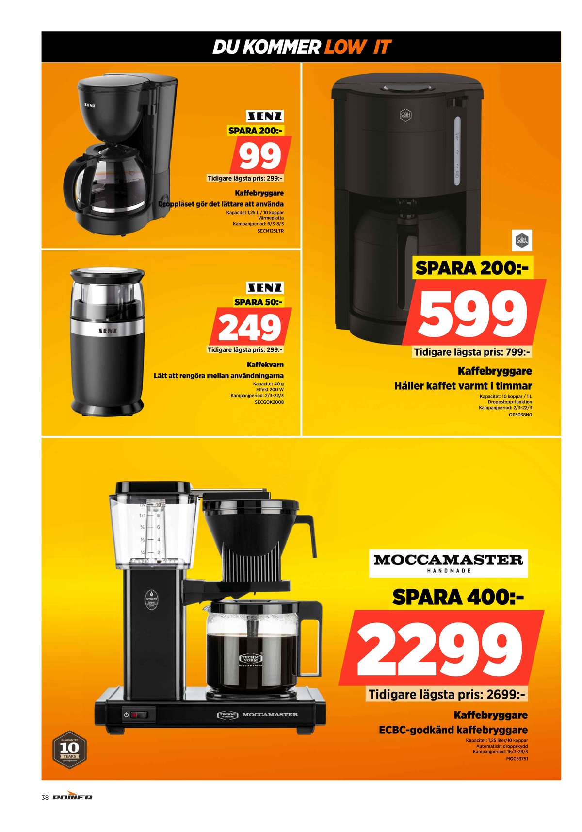 Se Power reklamblad för vecka 10 på Kampanjveckan.se. Se bra erbjudanden på många varor. Läs reklambladet här! Sida 38