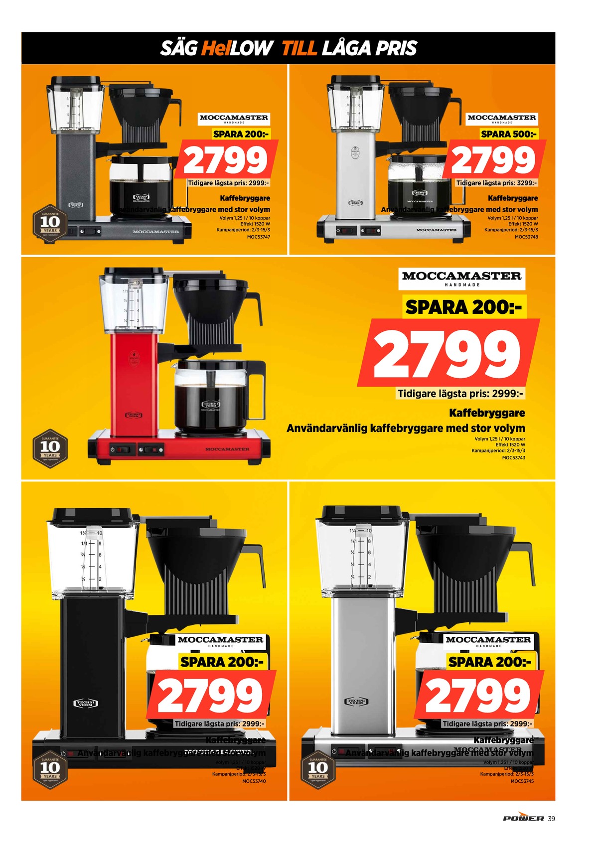 Se Power reklamblad för vecka 10 på Kampanjveckan.se. Se bra erbjudanden på många varor. Läs reklambladet här! Sida 39