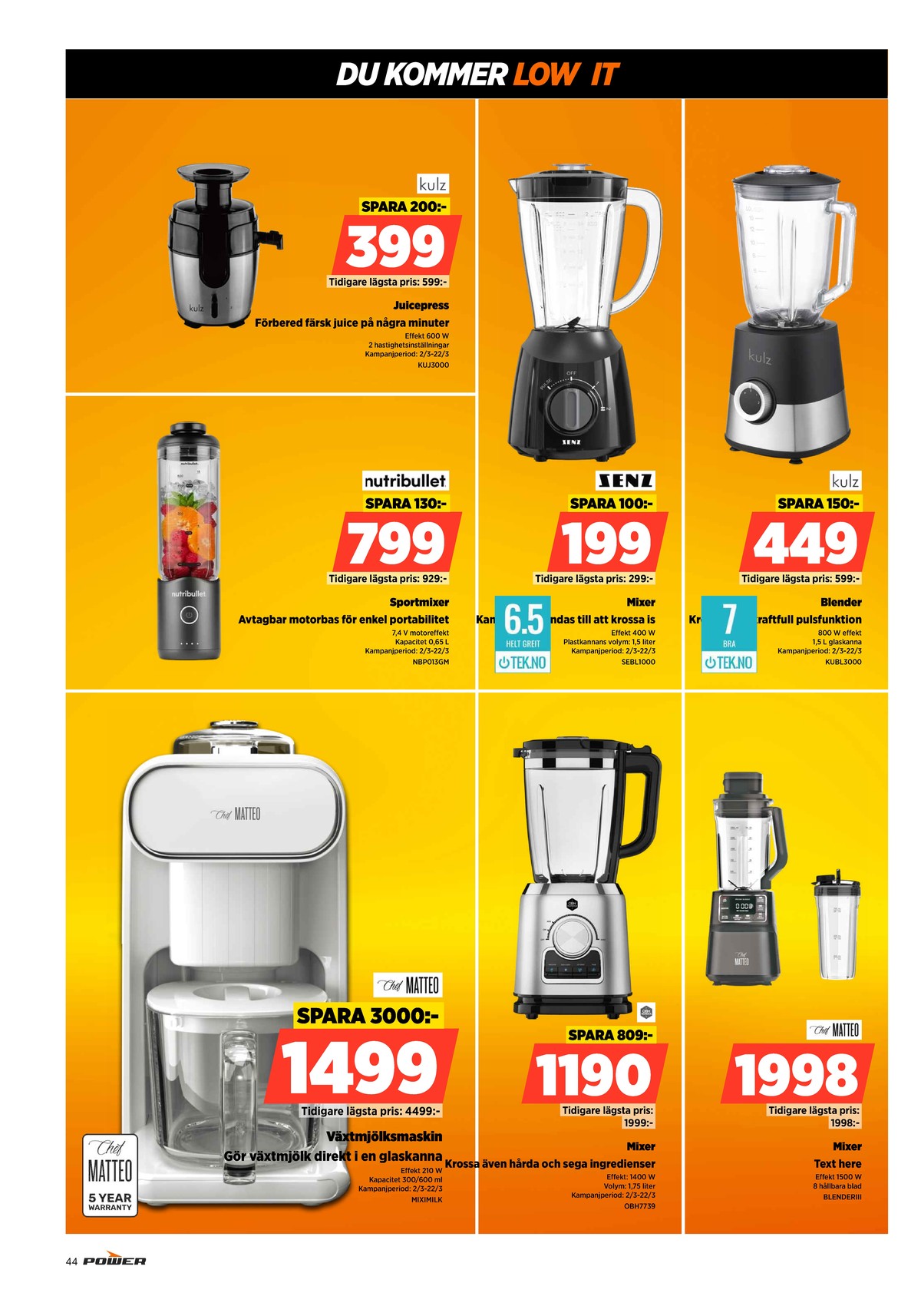 Se Power reklamblad för vecka 10 på Kampanjveckan.se. Se bra erbjudanden på många varor. Läs reklambladet här! Sida 44