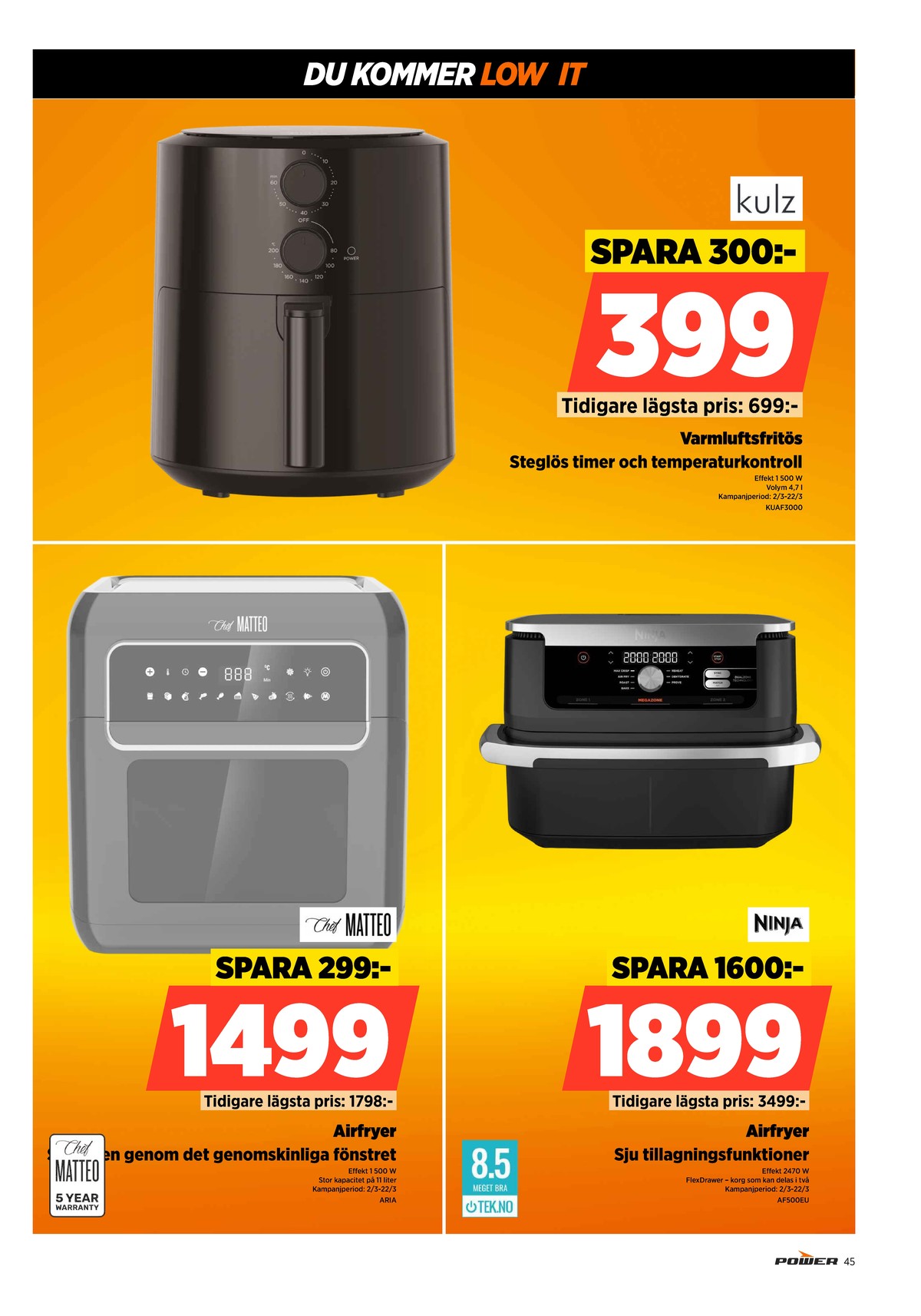 Se Power reklamblad för vecka 10 på Kampanjveckan.se. Se bra erbjudanden på många varor. Läs reklambladet här! Sida 45