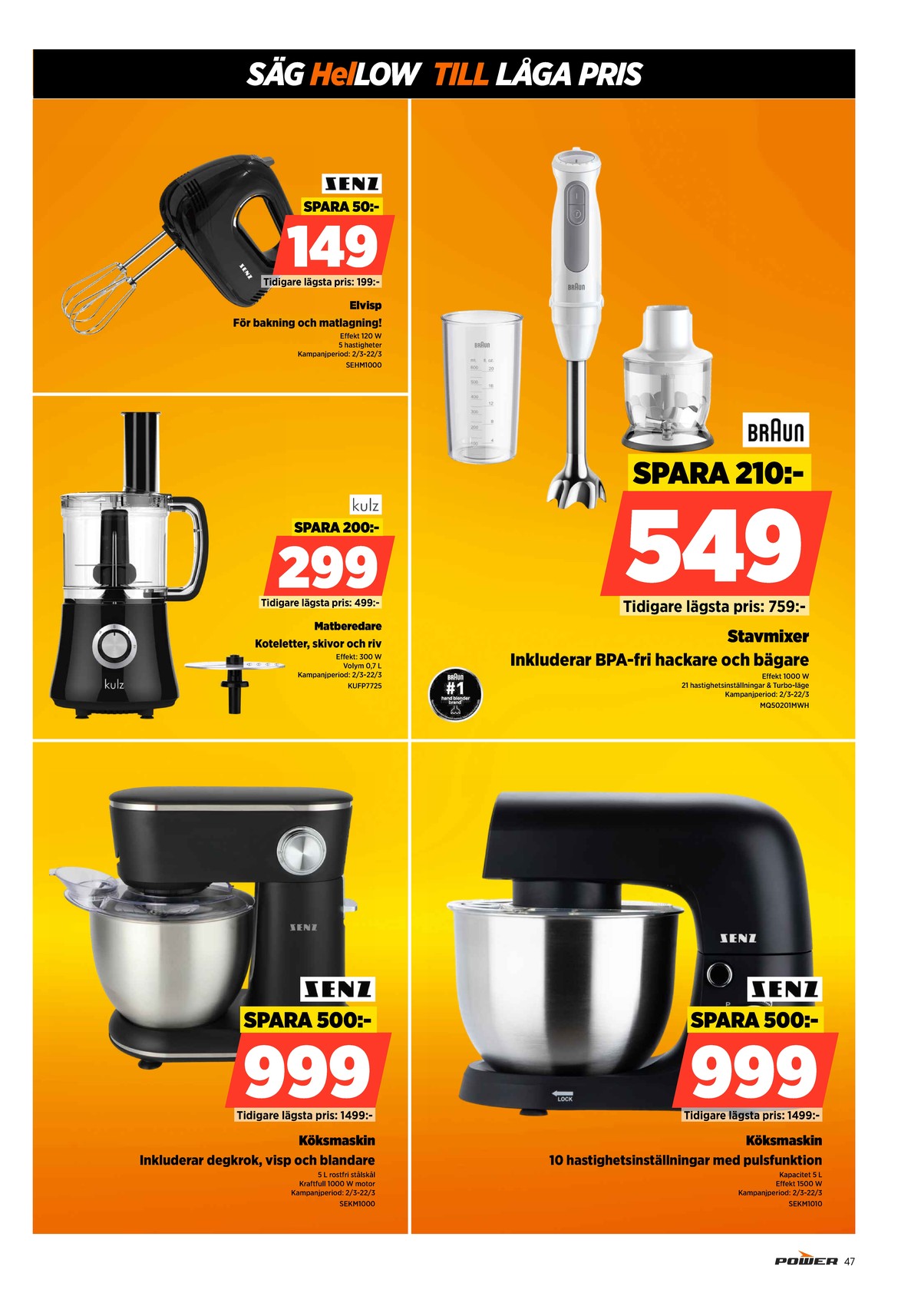 Se Power reklamblad för vecka 10 på Kampanjveckan.se. Se bra erbjudanden på många varor. Läs reklambladet här! Sida 47