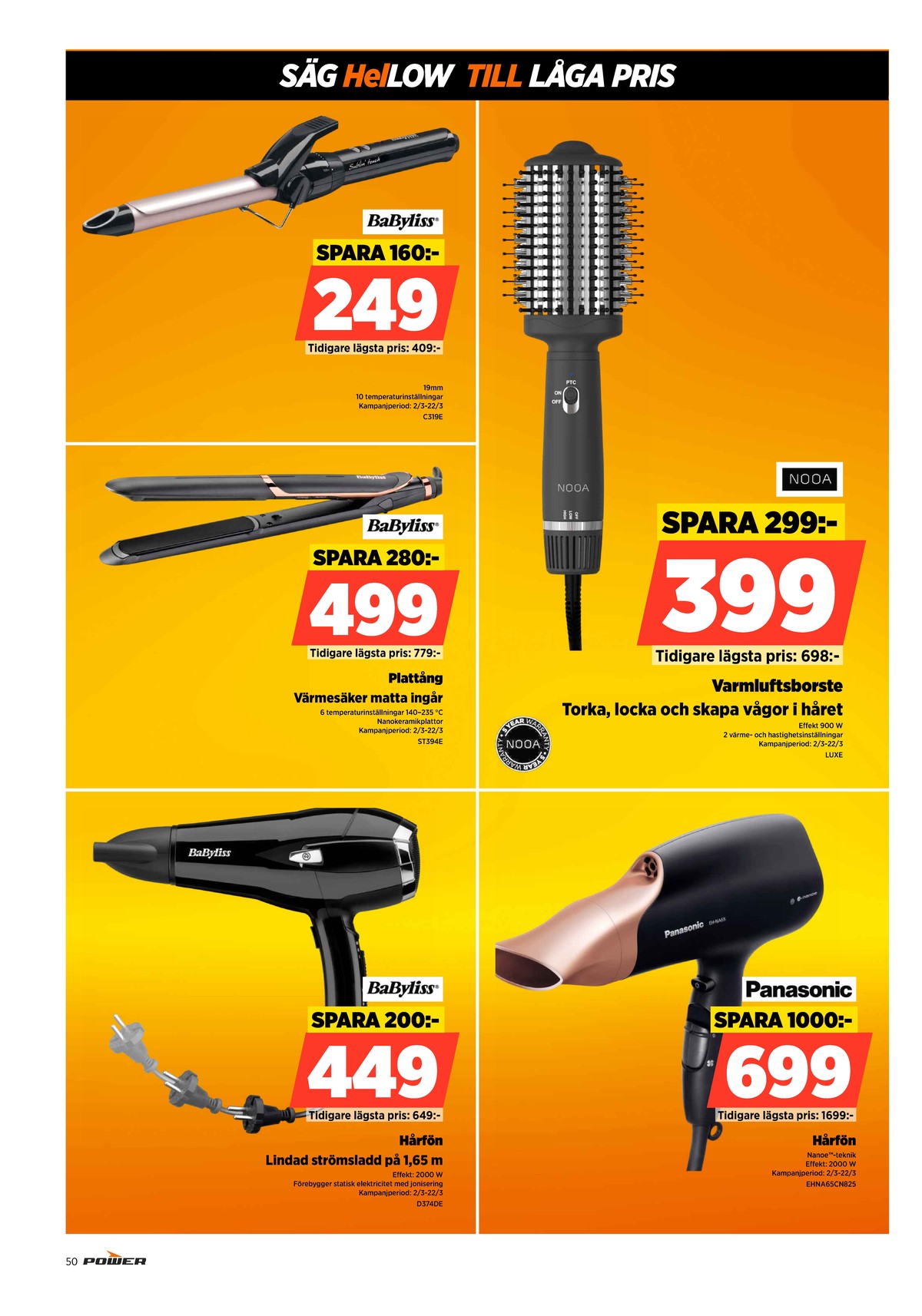 Se Power reklamblad för vecka 10 på Kampanjveckan.se. Se bra erbjudanden på många varor. Läs reklambladet här! Sida 50